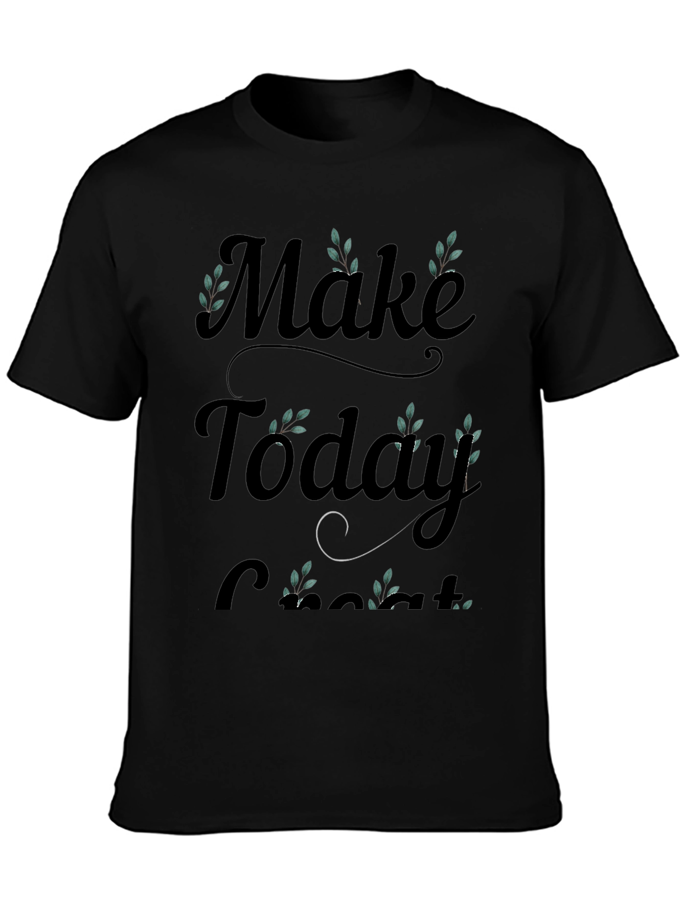 Make Today Great T-Shirt