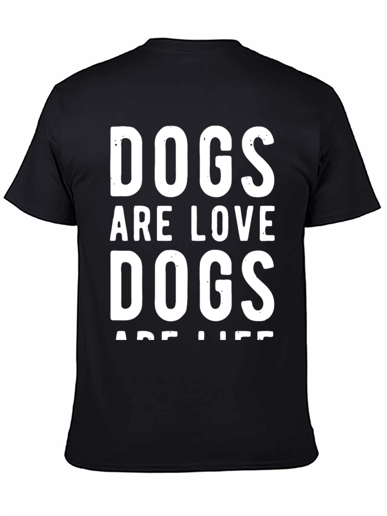 Dogs Are Love Dogs Are Life Graphic Tee
