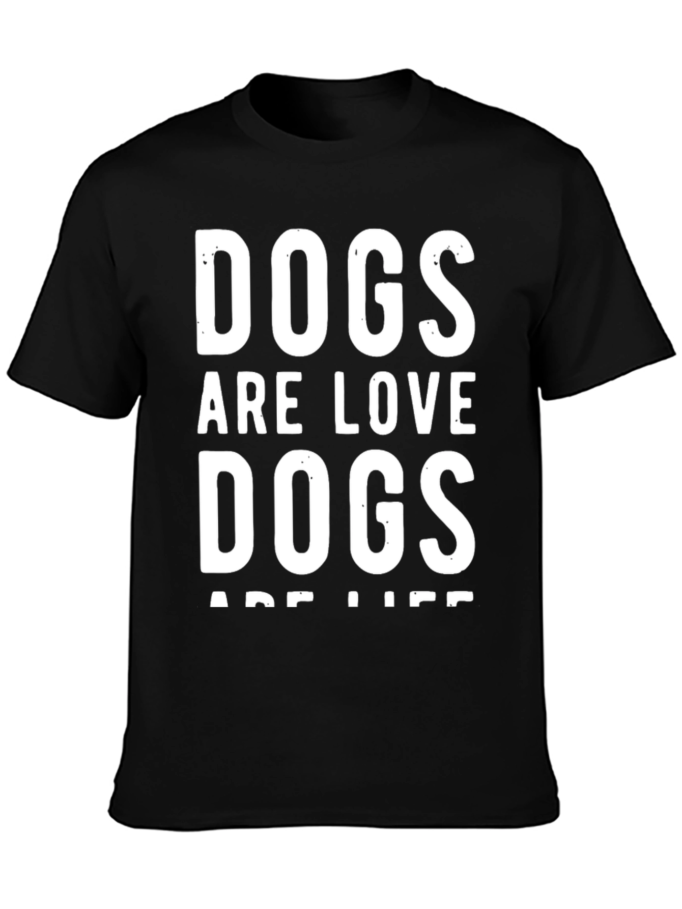 Dogs Are Love Dogs Are Life Graphic Tee
