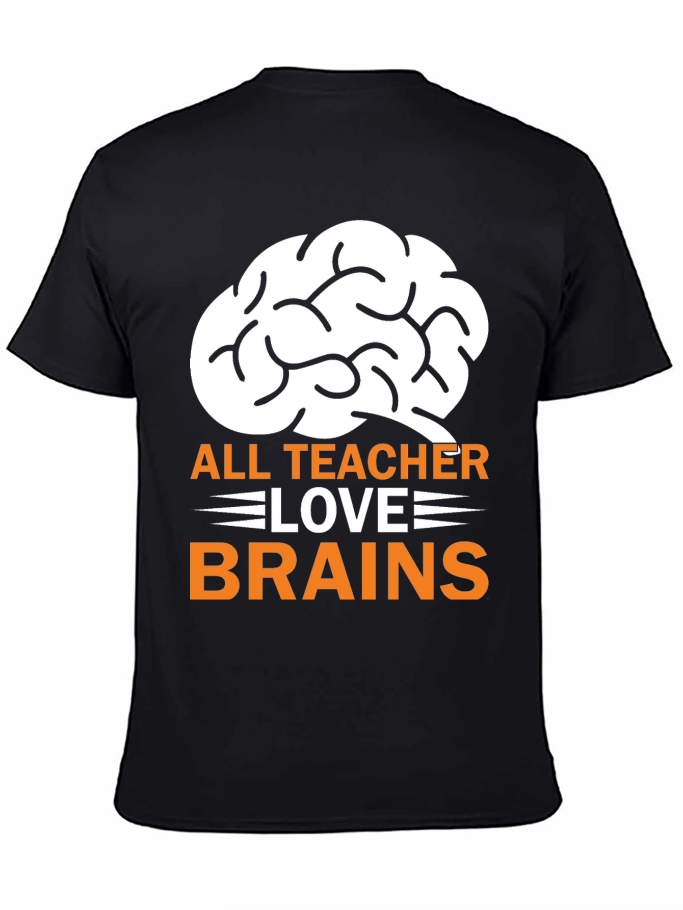 All Teachers Love Brains T-Shirt