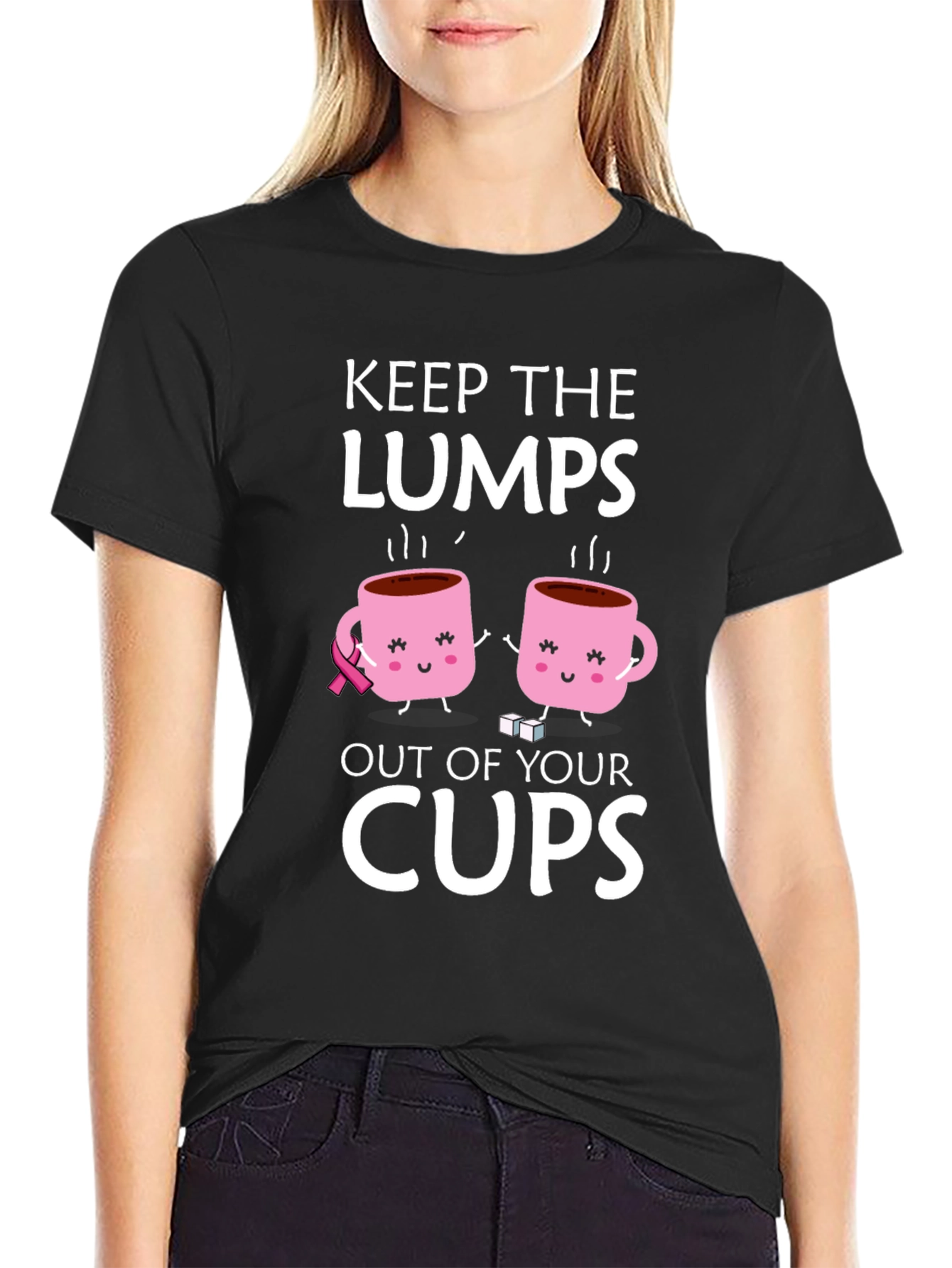 Keep the Lumps Out of Your Cups T-Shirt