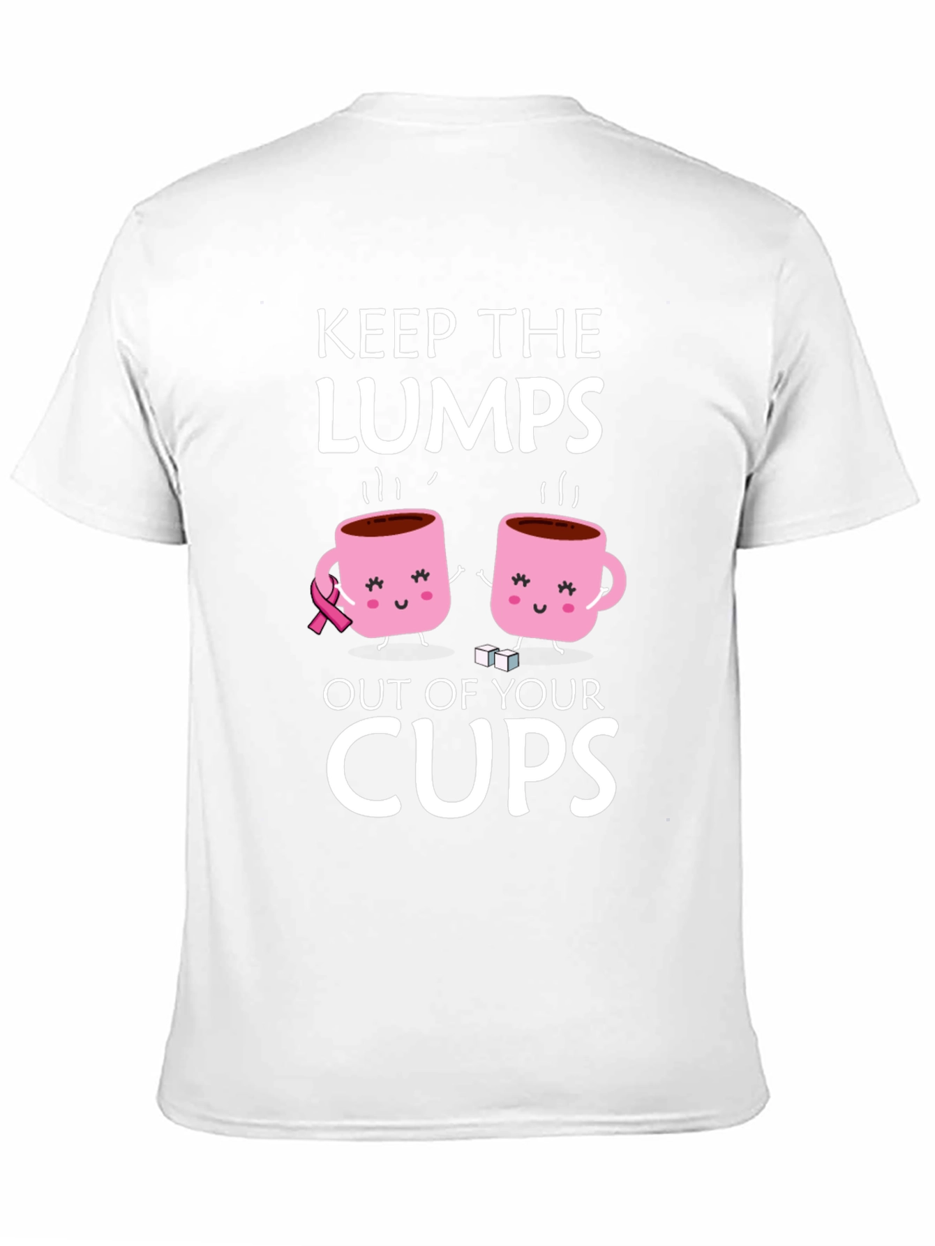 Keep the Lumps Out of Your Cups T-Shirt