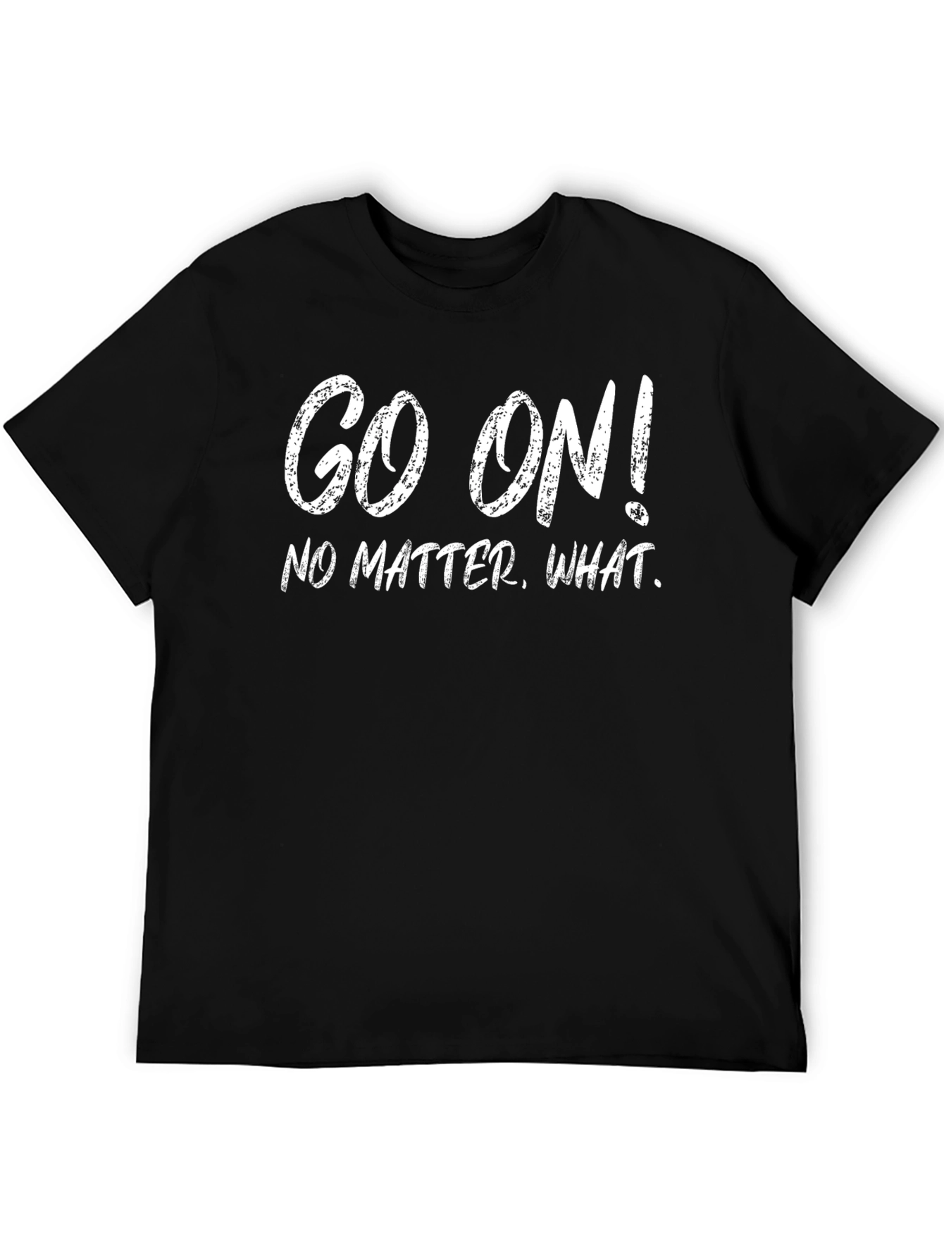 Go On! Graphic Tee - Motivational Black T-Shirt