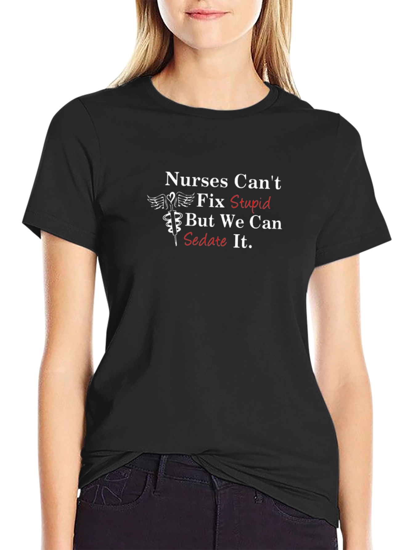 Nurses Cant Fix Stupid T-Shirt - Funny Nursing Tee