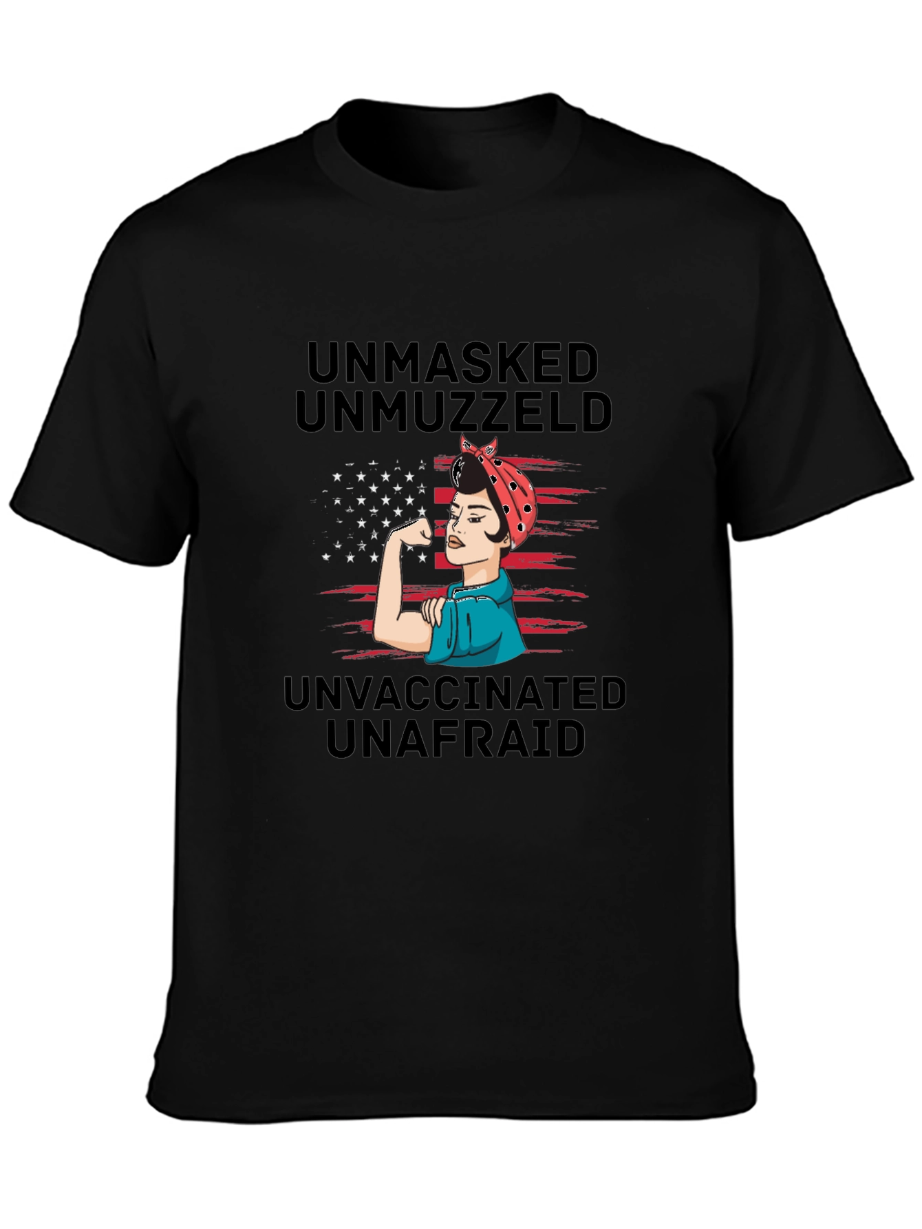Unmasked Unmuzzled Unvaccinated T-Shirt