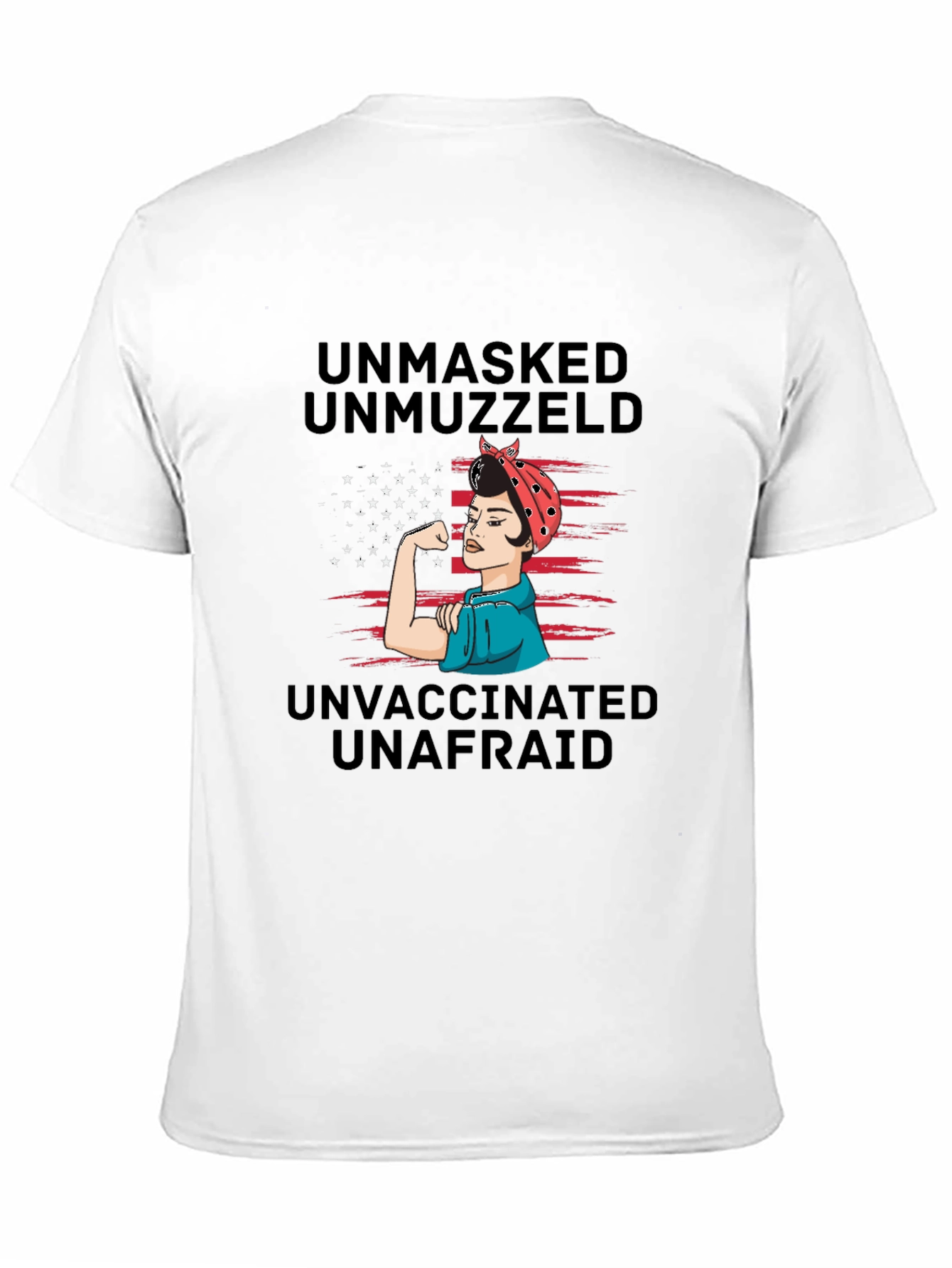 Unmasked Unmuzzled Unvaccinated T-Shirt