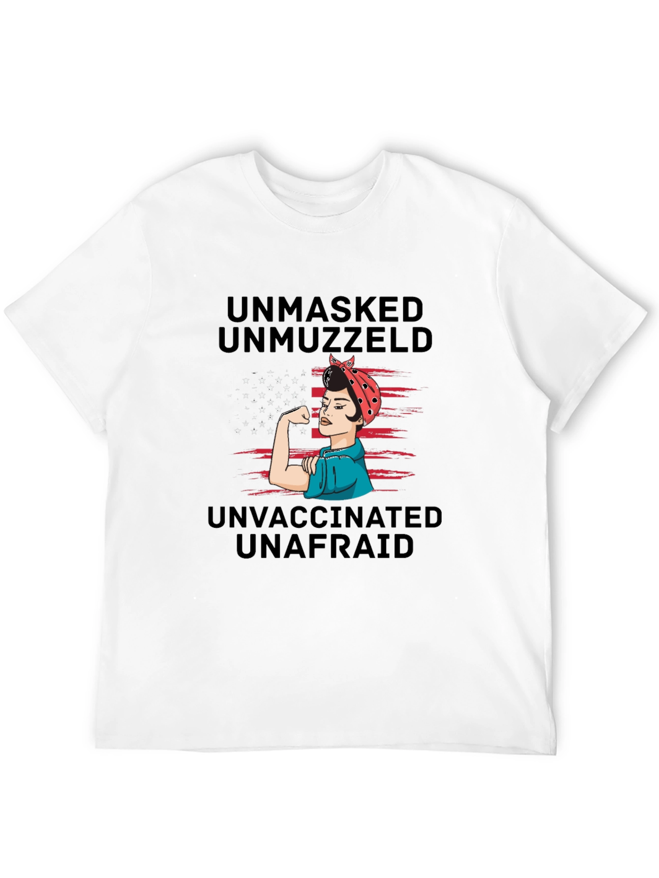 Unmasked Unmuzzled Unvaccinated T-Shirt