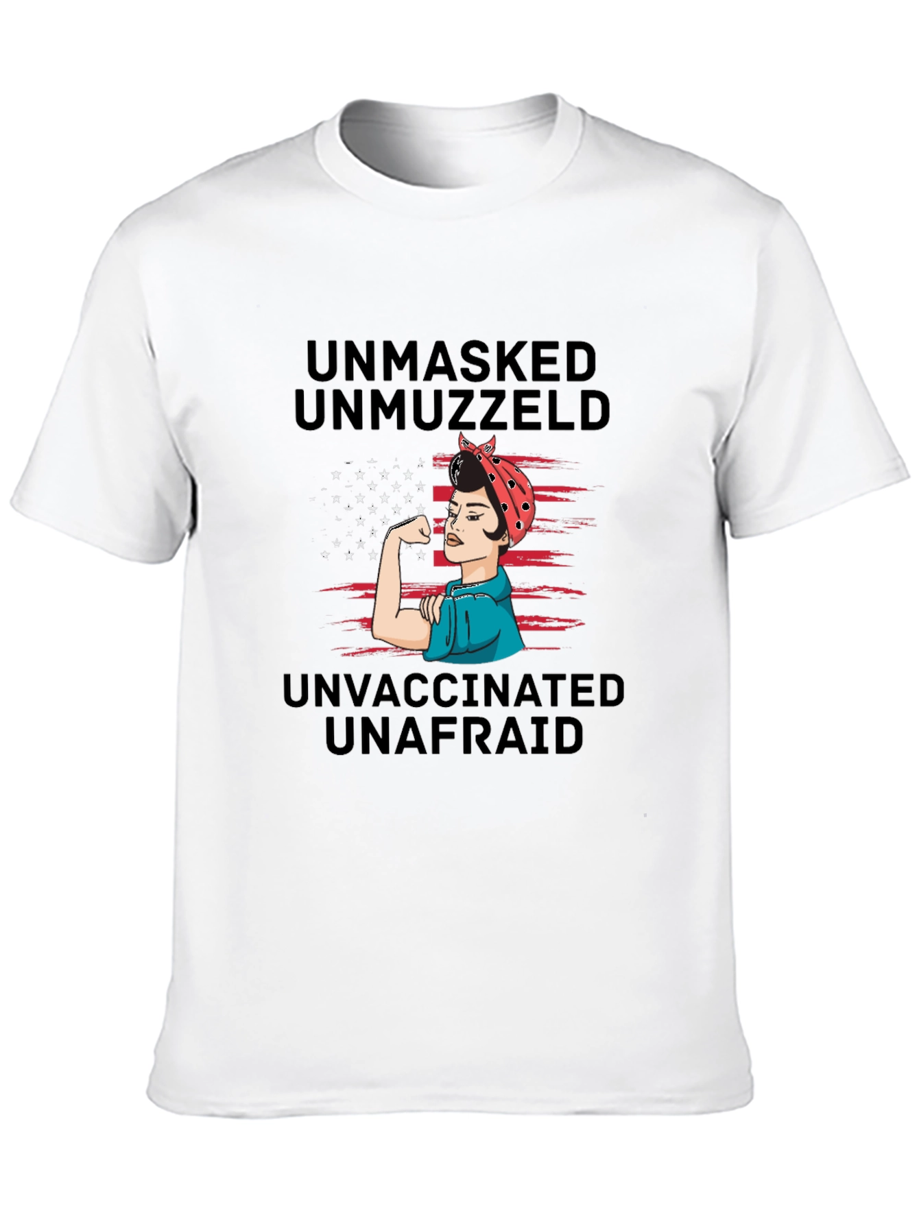 Unmasked Unmuzzled Unvaccinated T-Shirt