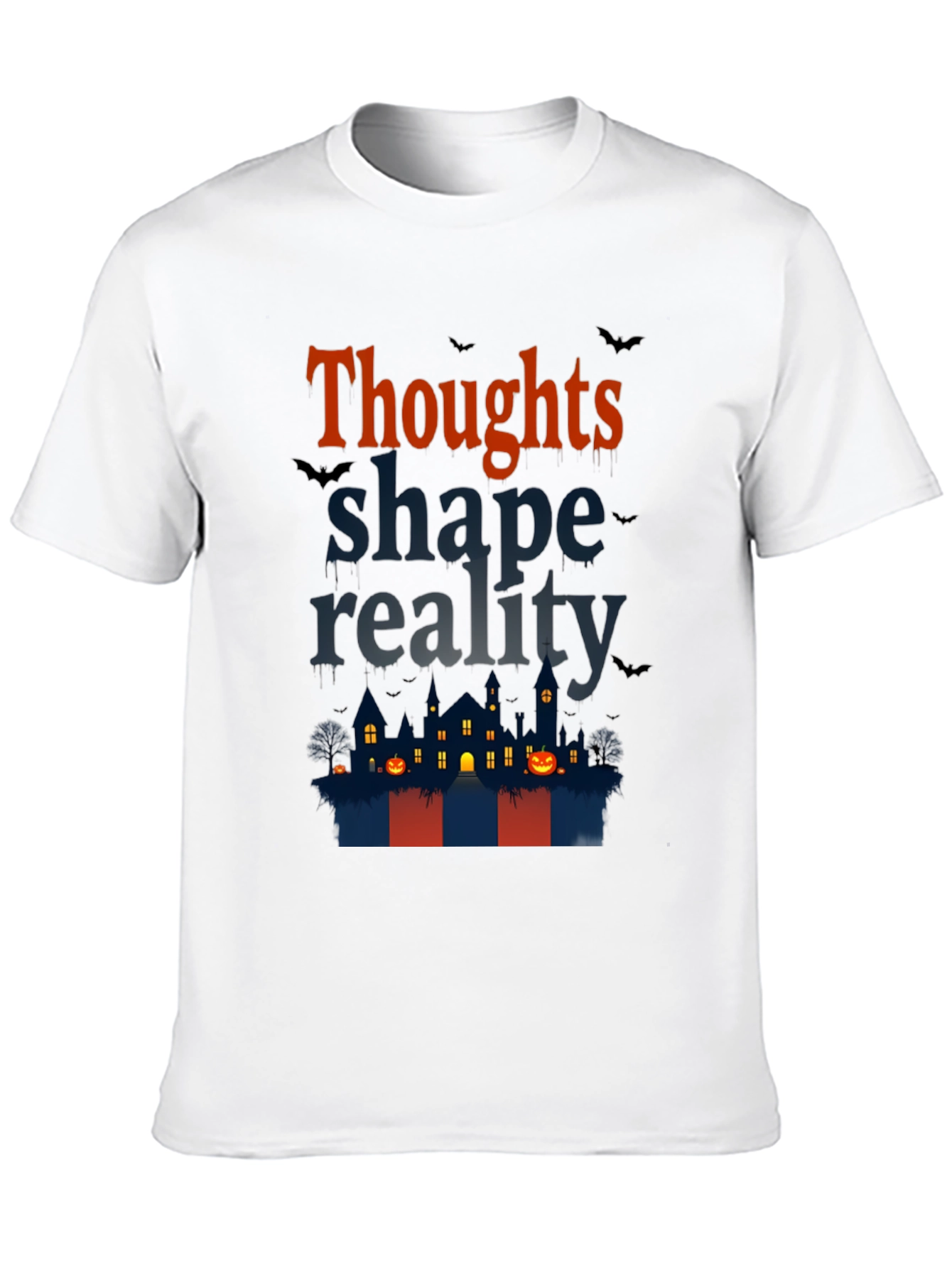 Halloween Theme T-Shirt: Thoughts Shape Reality