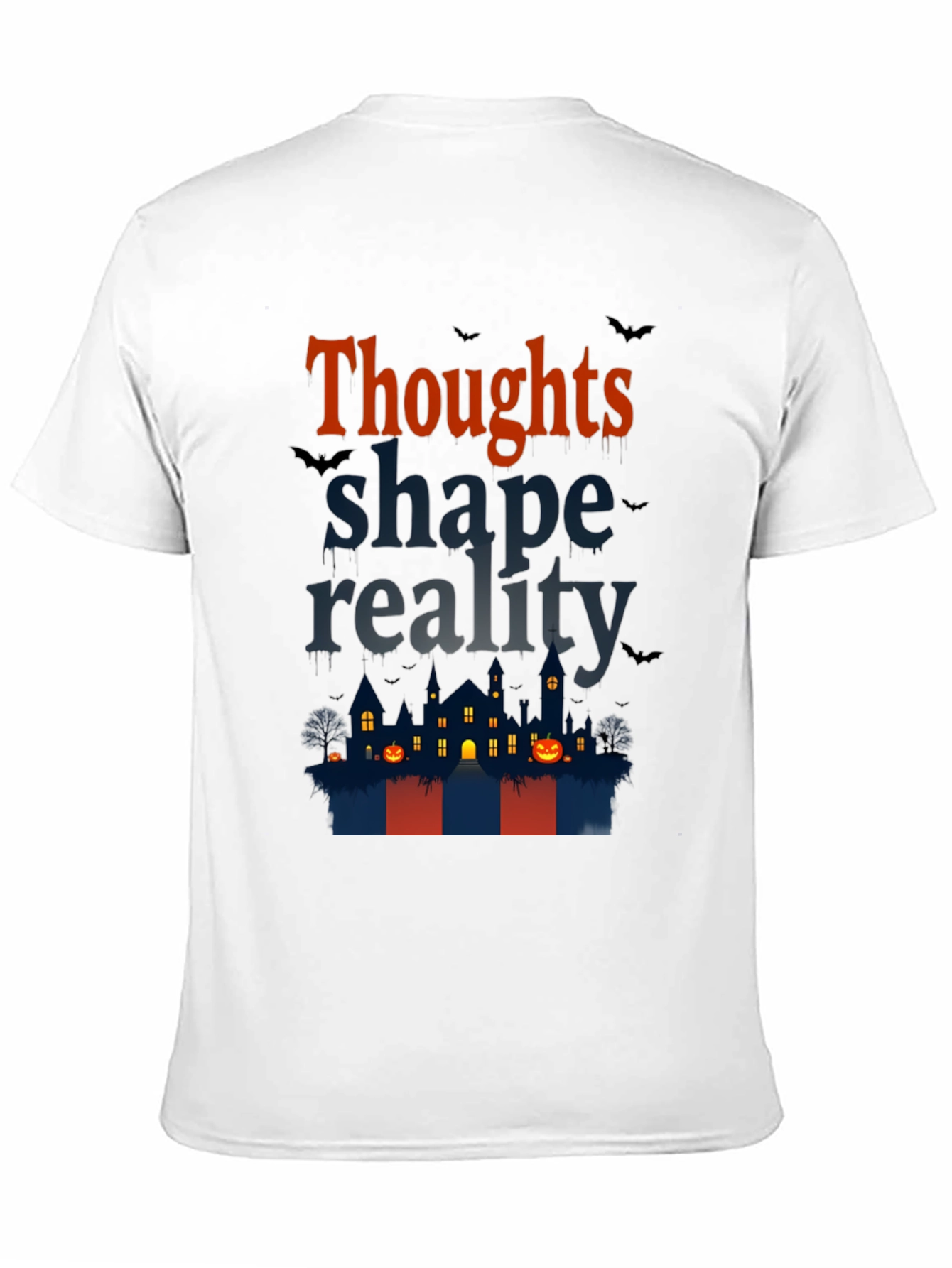 Halloween Theme T-Shirt: Thoughts Shape Reality
