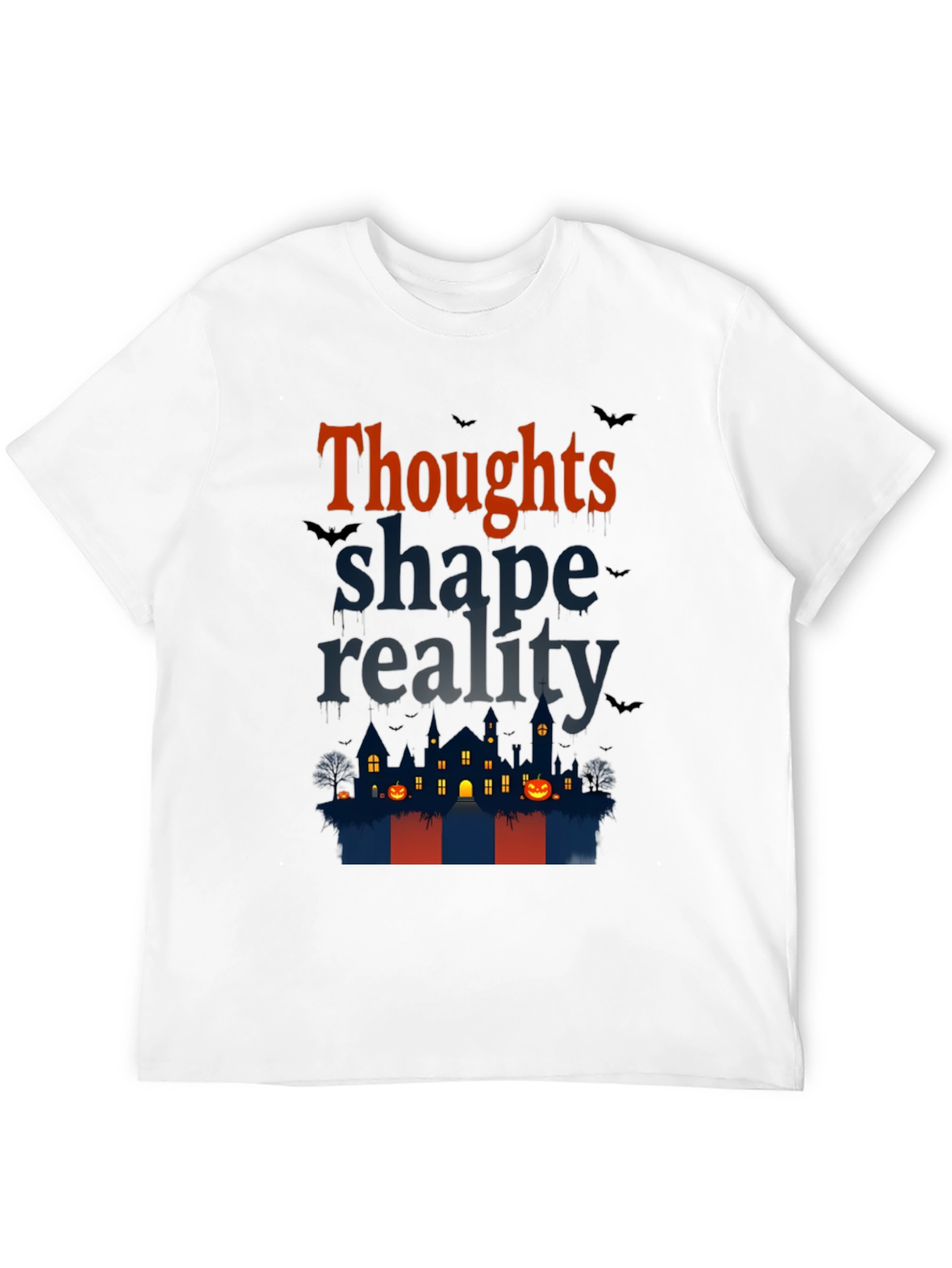 Halloween Theme T-Shirt: Thoughts Shape Reality