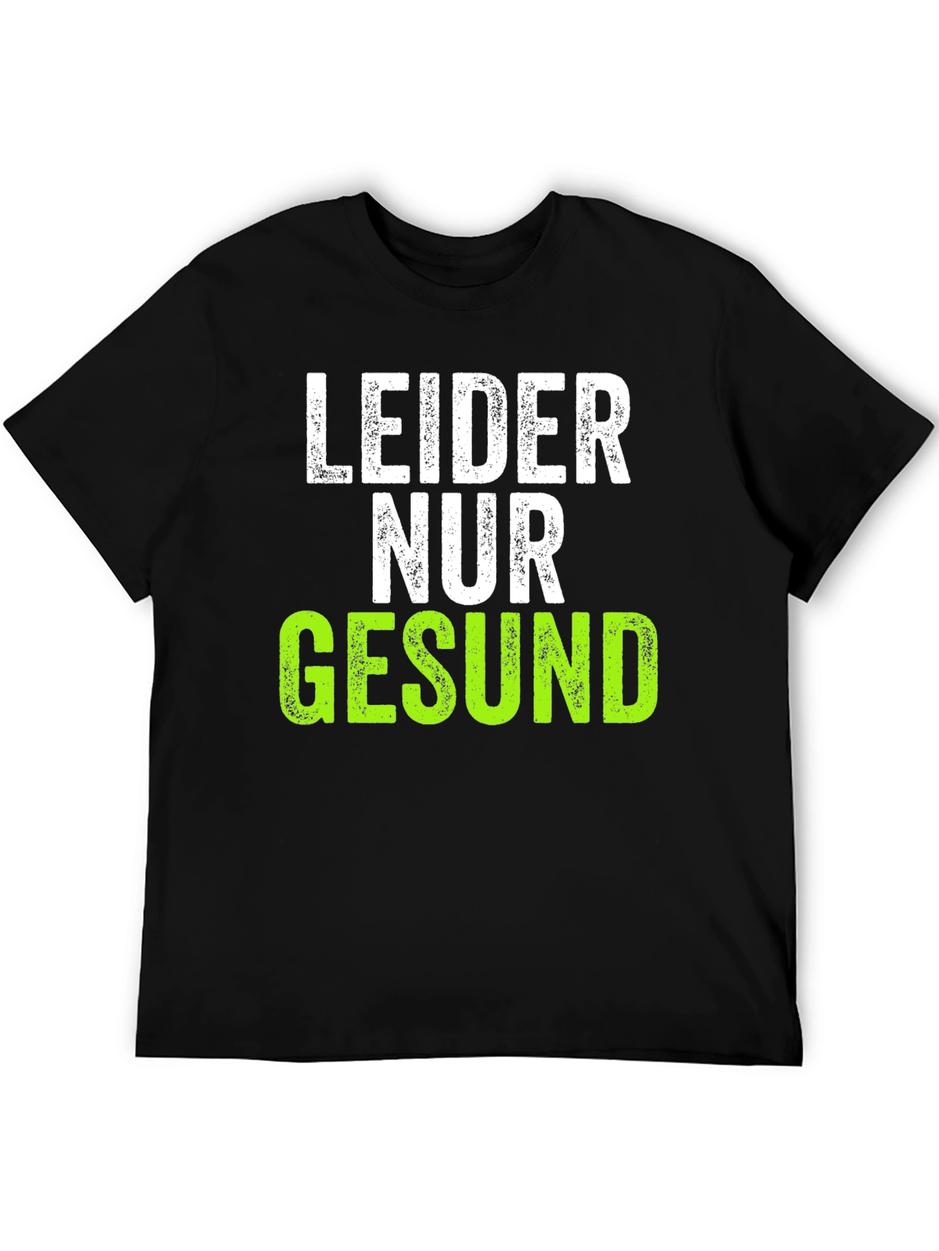 Leider Nur Gesund T-Shirt - Funny German Text