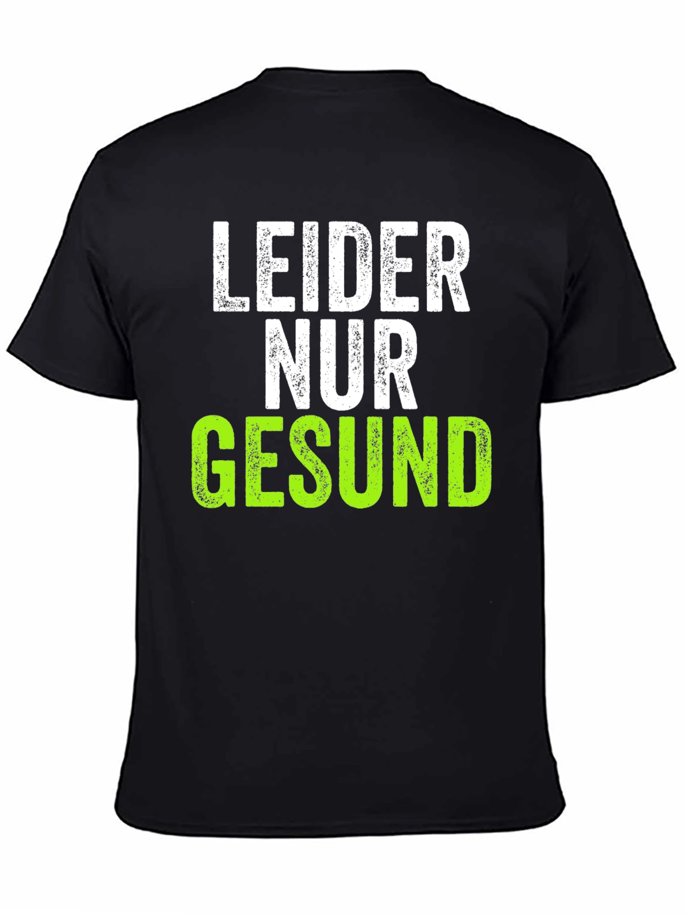 Leider Nur Gesund T-Shirt - Funny German Text