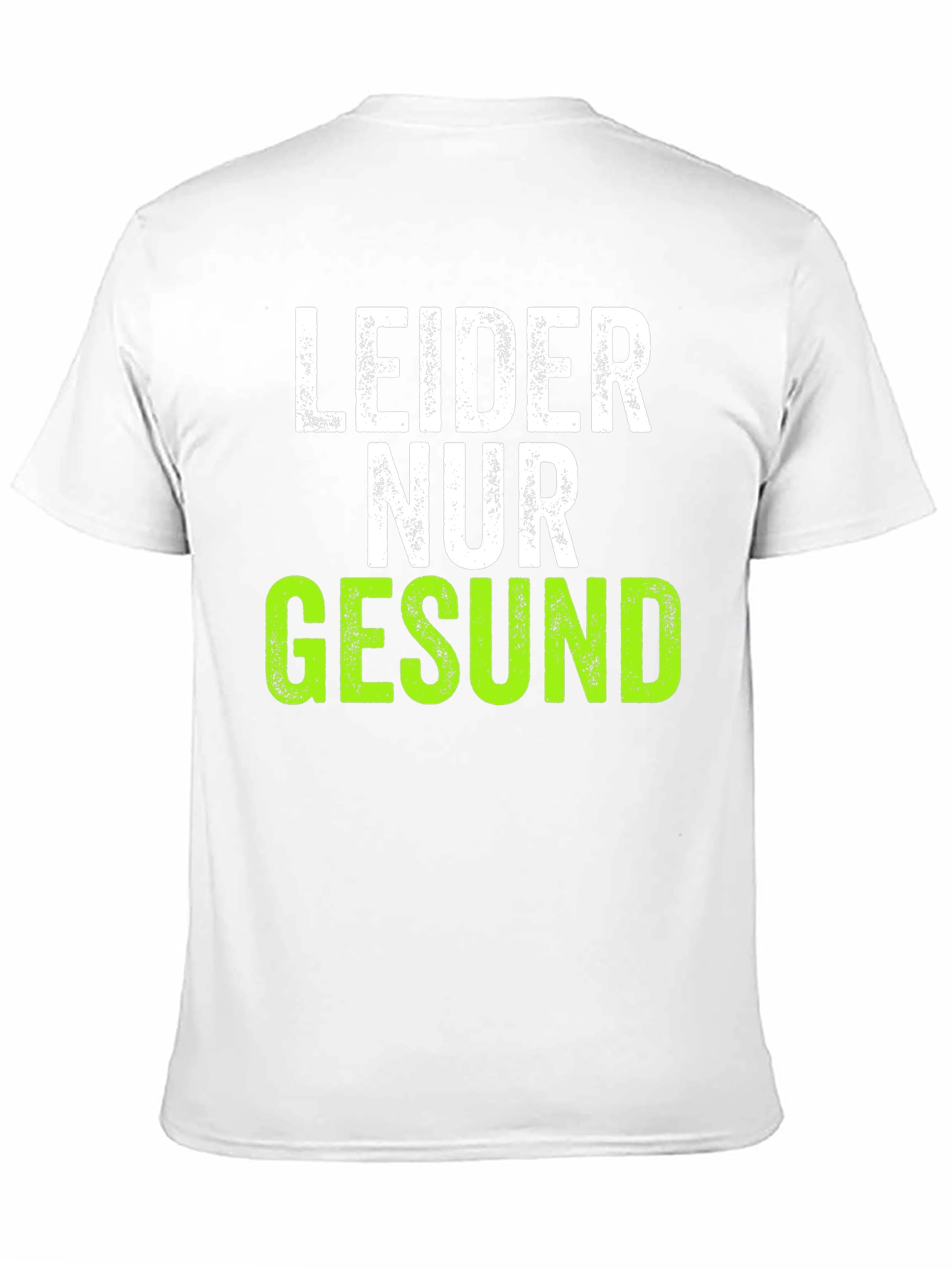 Leider Nur Gesund T-Shirt - Funny German Text