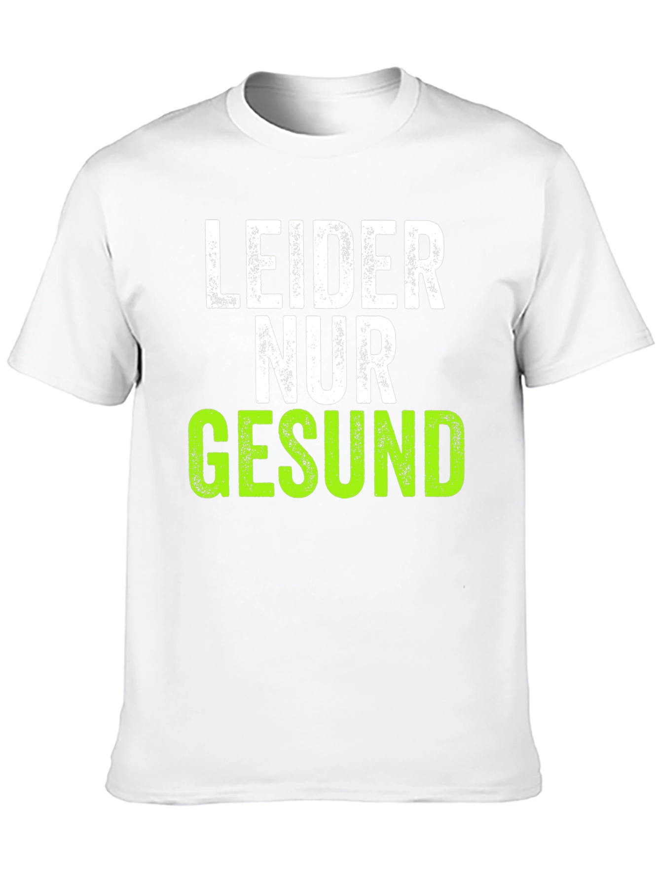 Leider Nur Gesund T-Shirt - Funny German Text