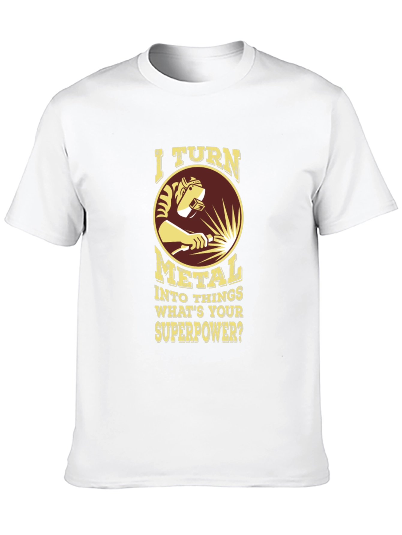 Welder Superpower T-Shirt - Metal Worker Tee