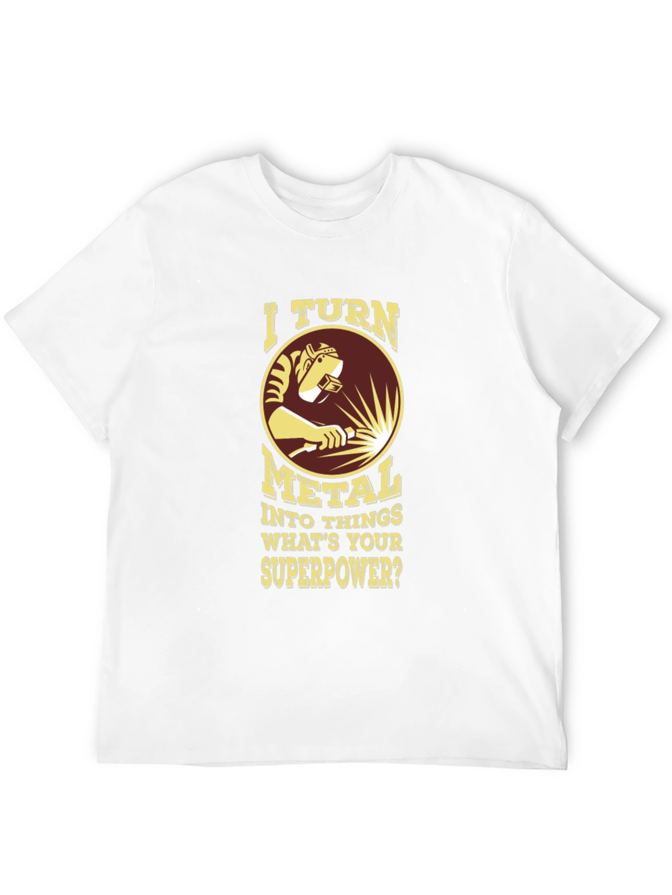 Welder Superpower T-Shirt - Metal Worker Tee