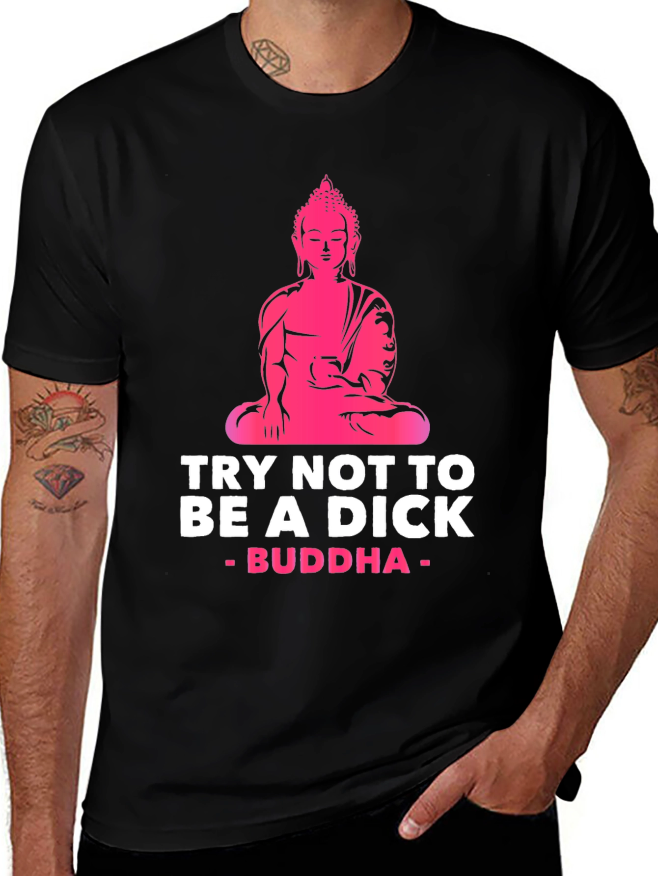 Try Not to Be A Dick Buddha Graphic Tee