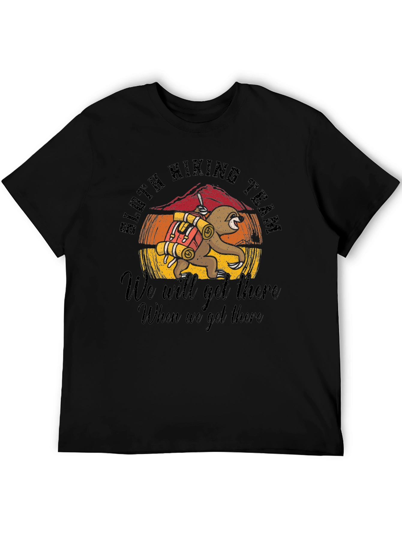 Sloth Hiking Team T-Shirt: We Will Get There!