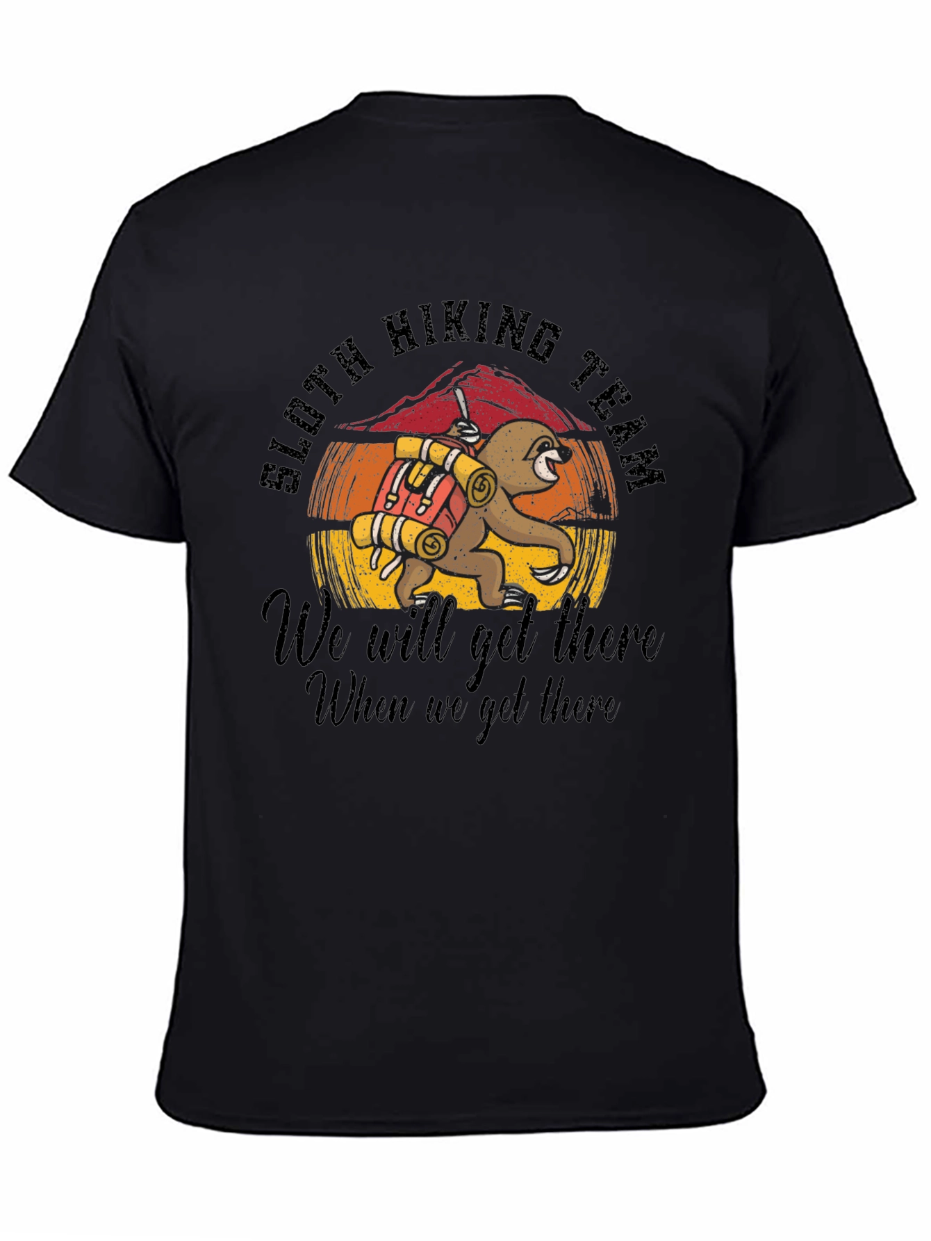 Sloth Hiking Team T-Shirt: We Will Get There!