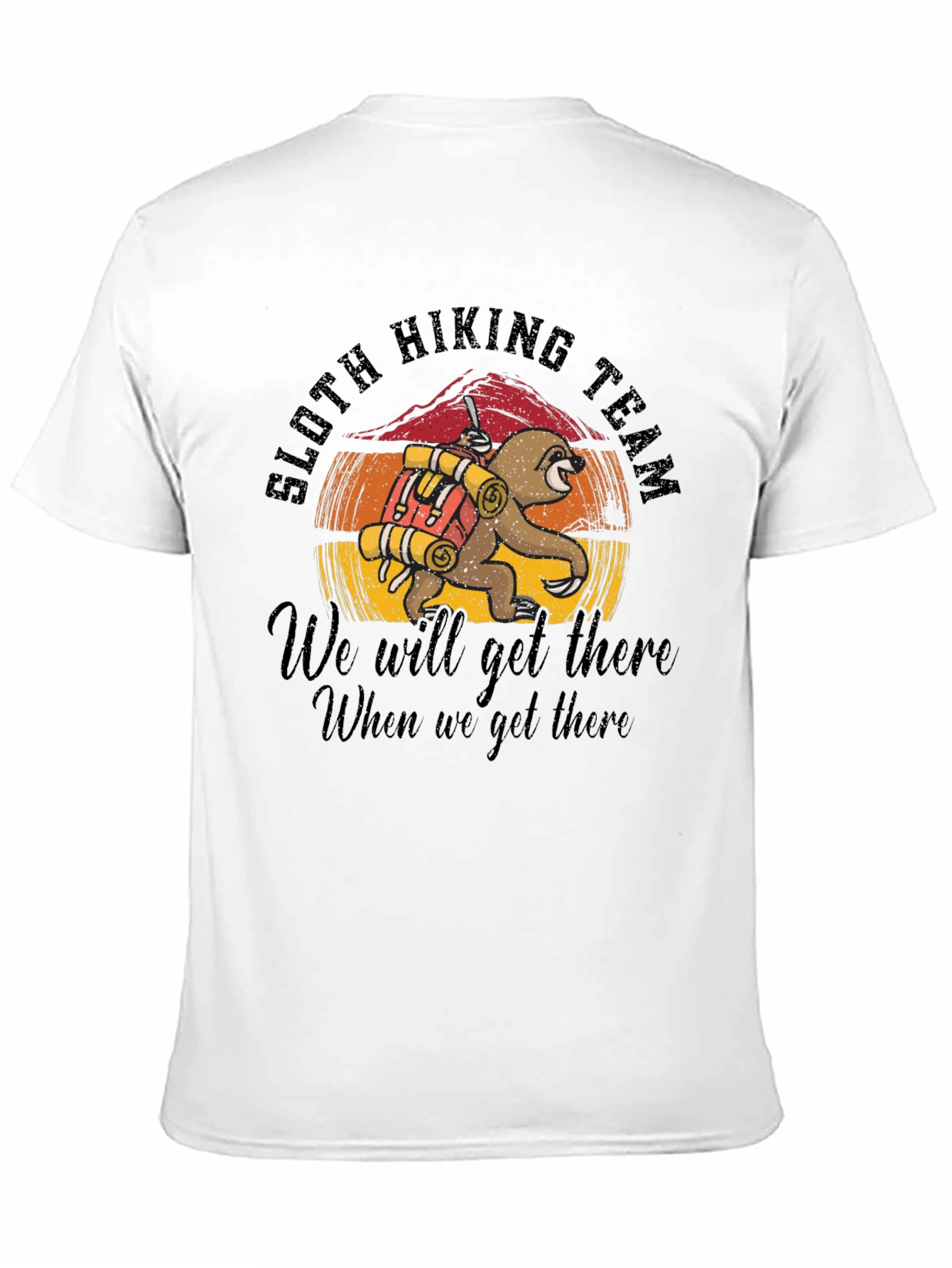 Sloth Hiking Team T-Shirt: We Will Get There!