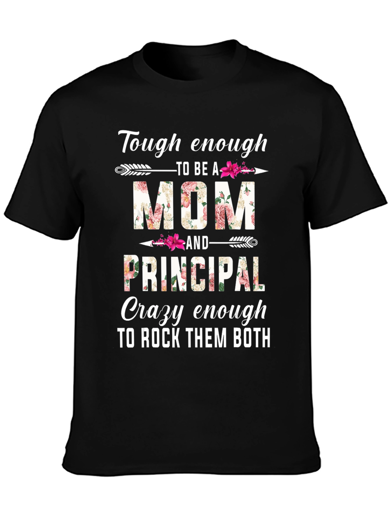 Tough Mom & Principal Floral Graphic T-Shirt