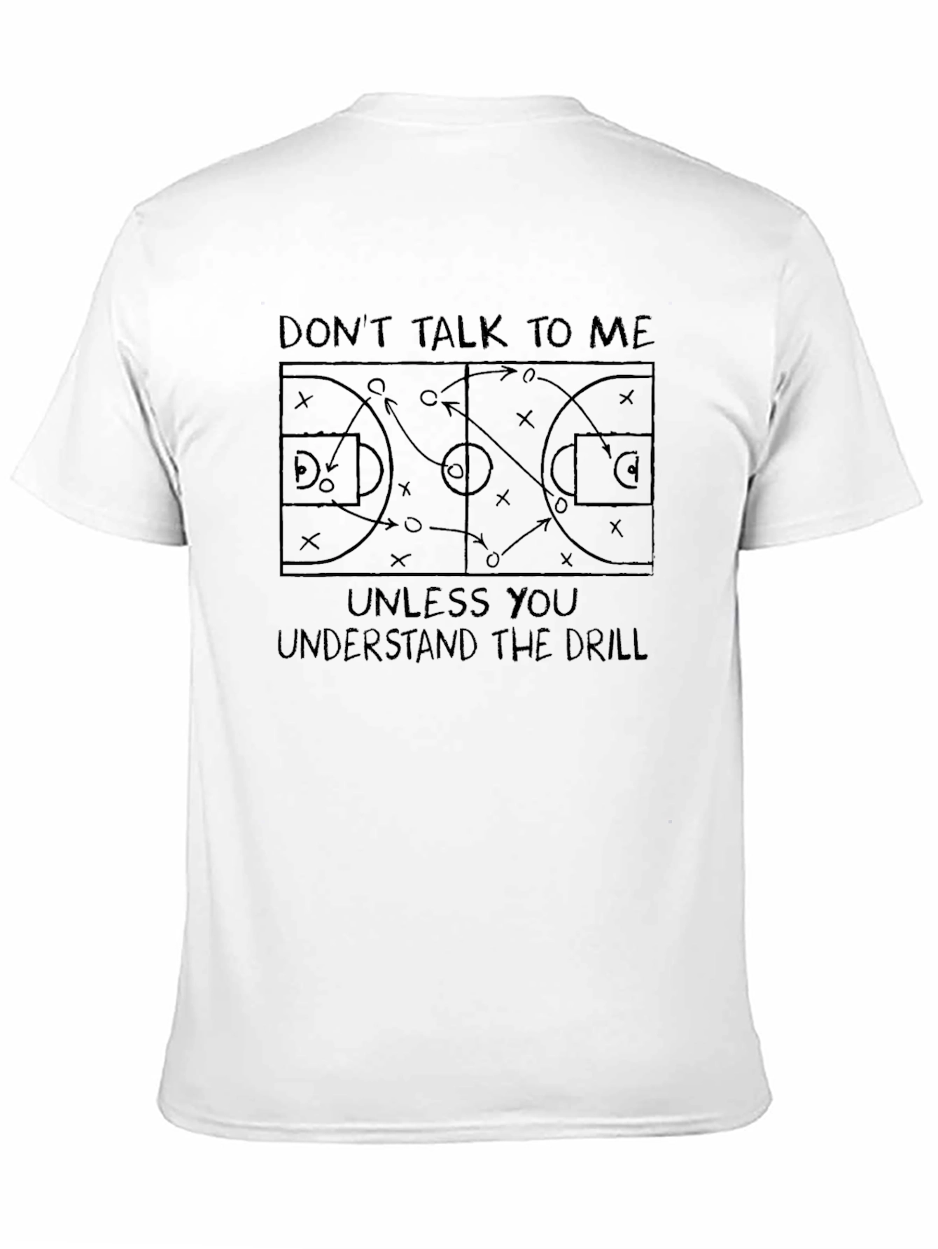 Basketball Drill T-Shirt - Dont Talk To Me