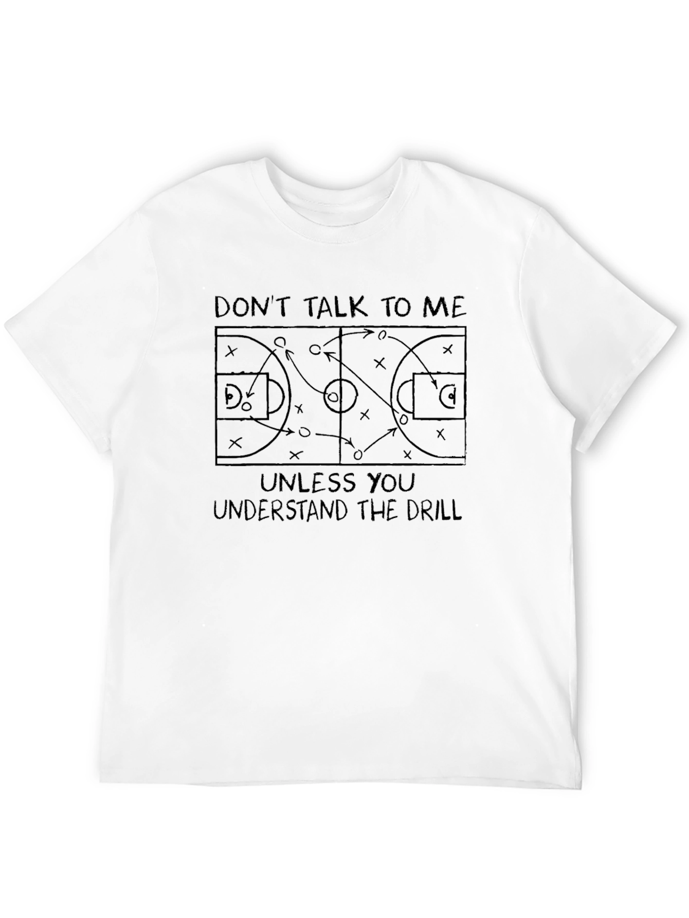 Basketball Drill T-Shirt - Dont Talk To Me