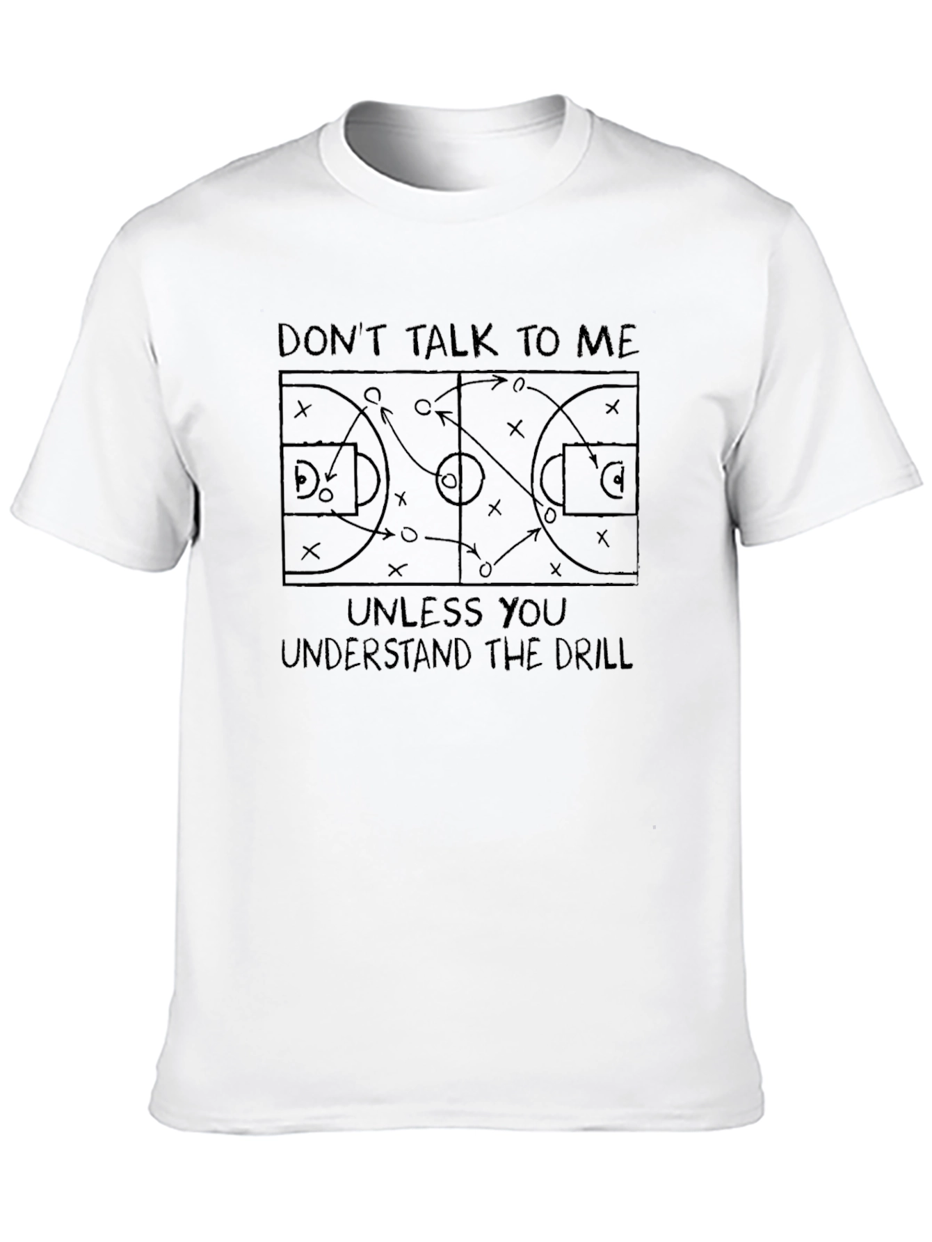 Basketball Drill T-Shirt - Dont Talk To Me