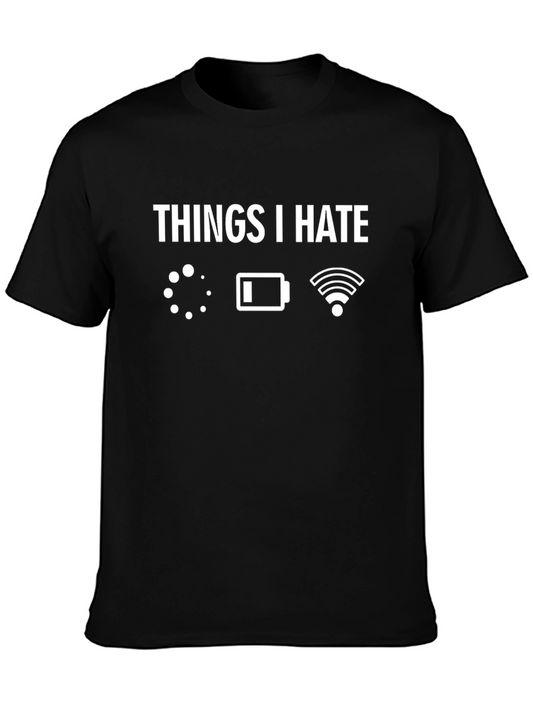 Things I Hate T-Shirt: Tech Frustration Tee