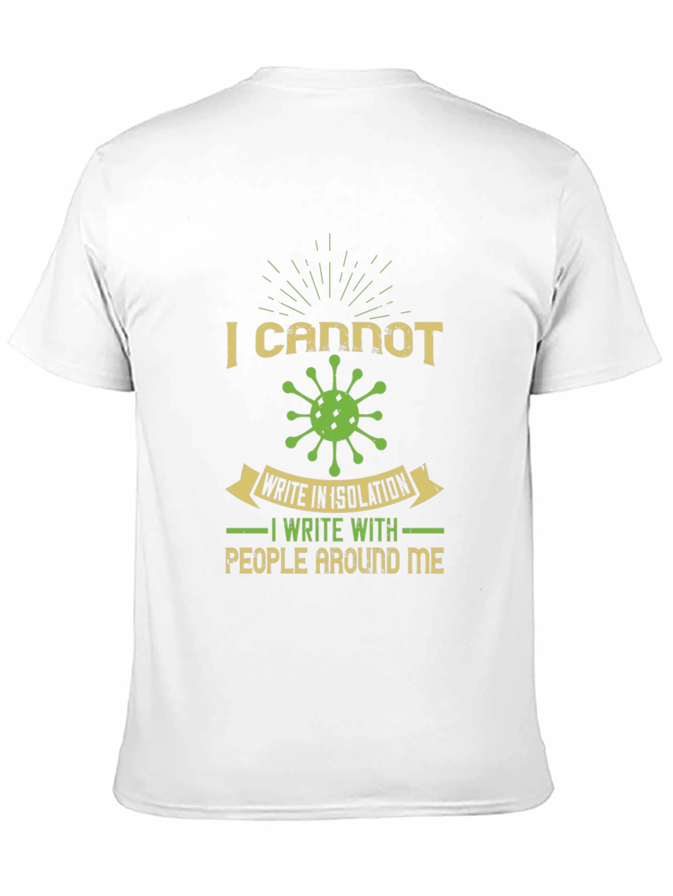 I Cannot Write in Isolation Graphic Tee