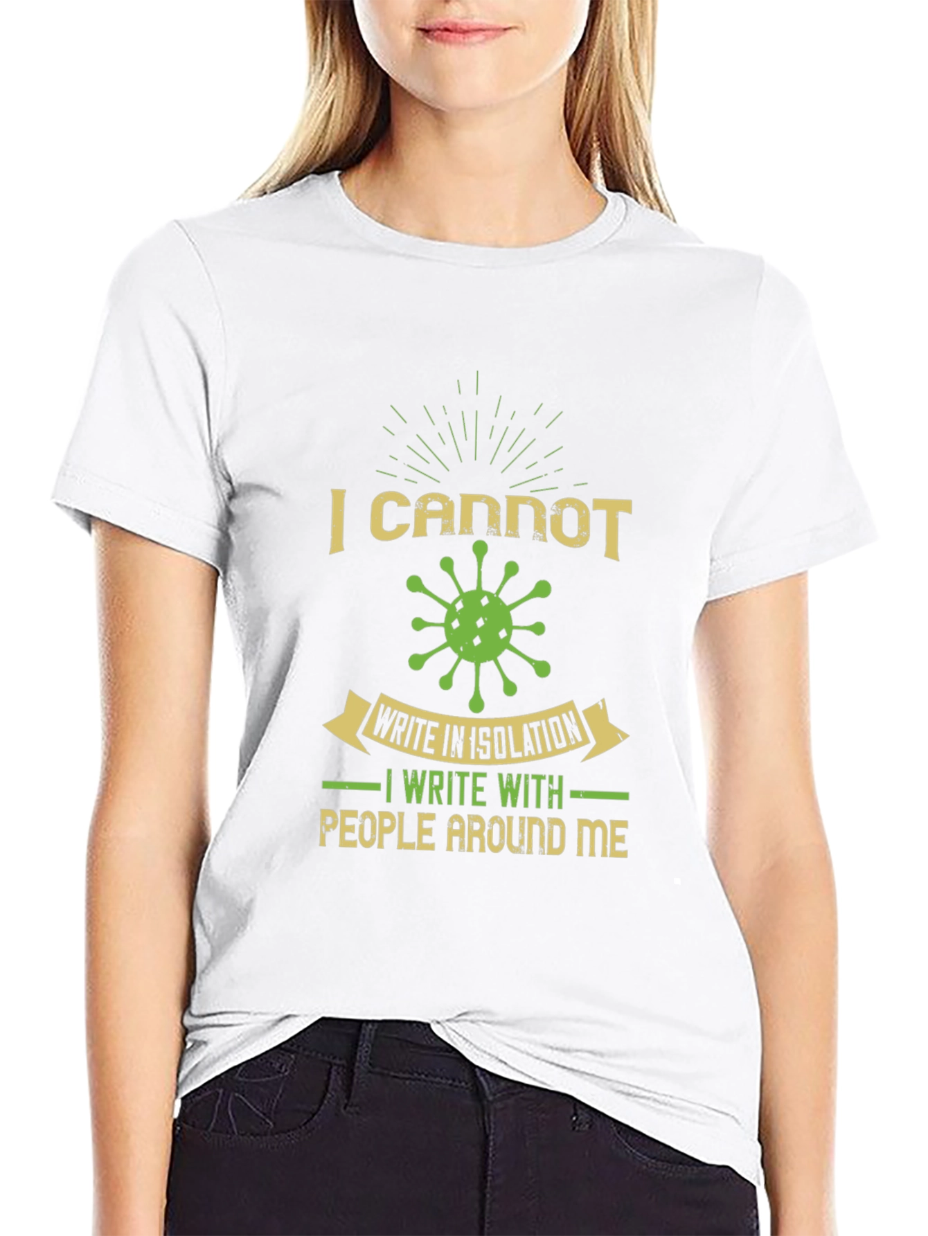 I Cannot Write in Isolation Graphic Tee