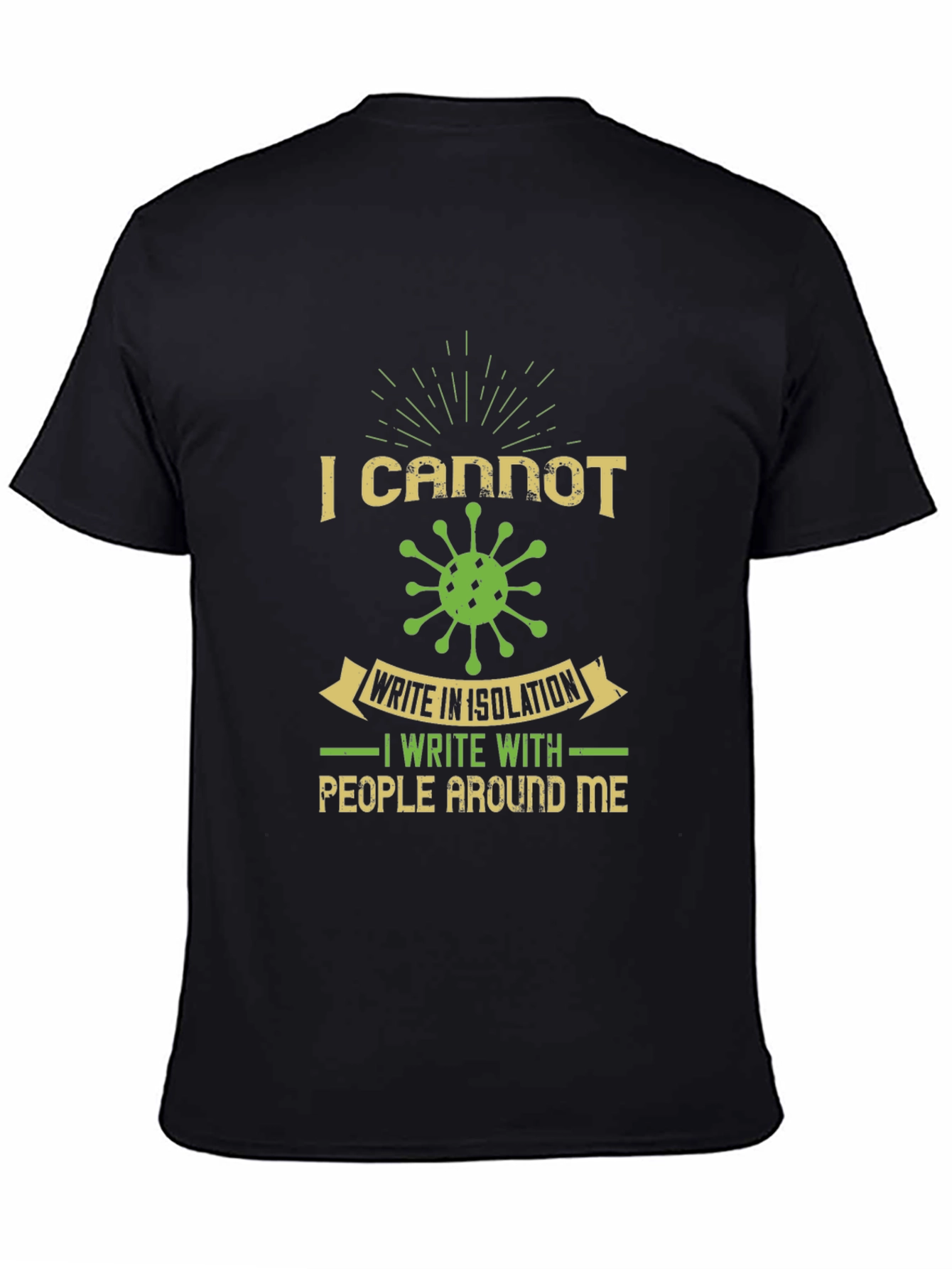 I Cannot Write in Isolation Graphic Tee