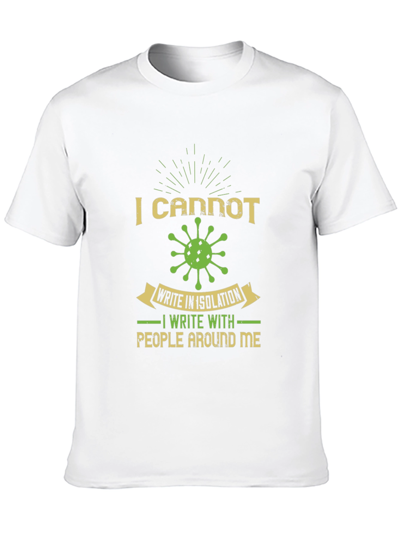 I Cannot Write in Isolation Graphic Tee
