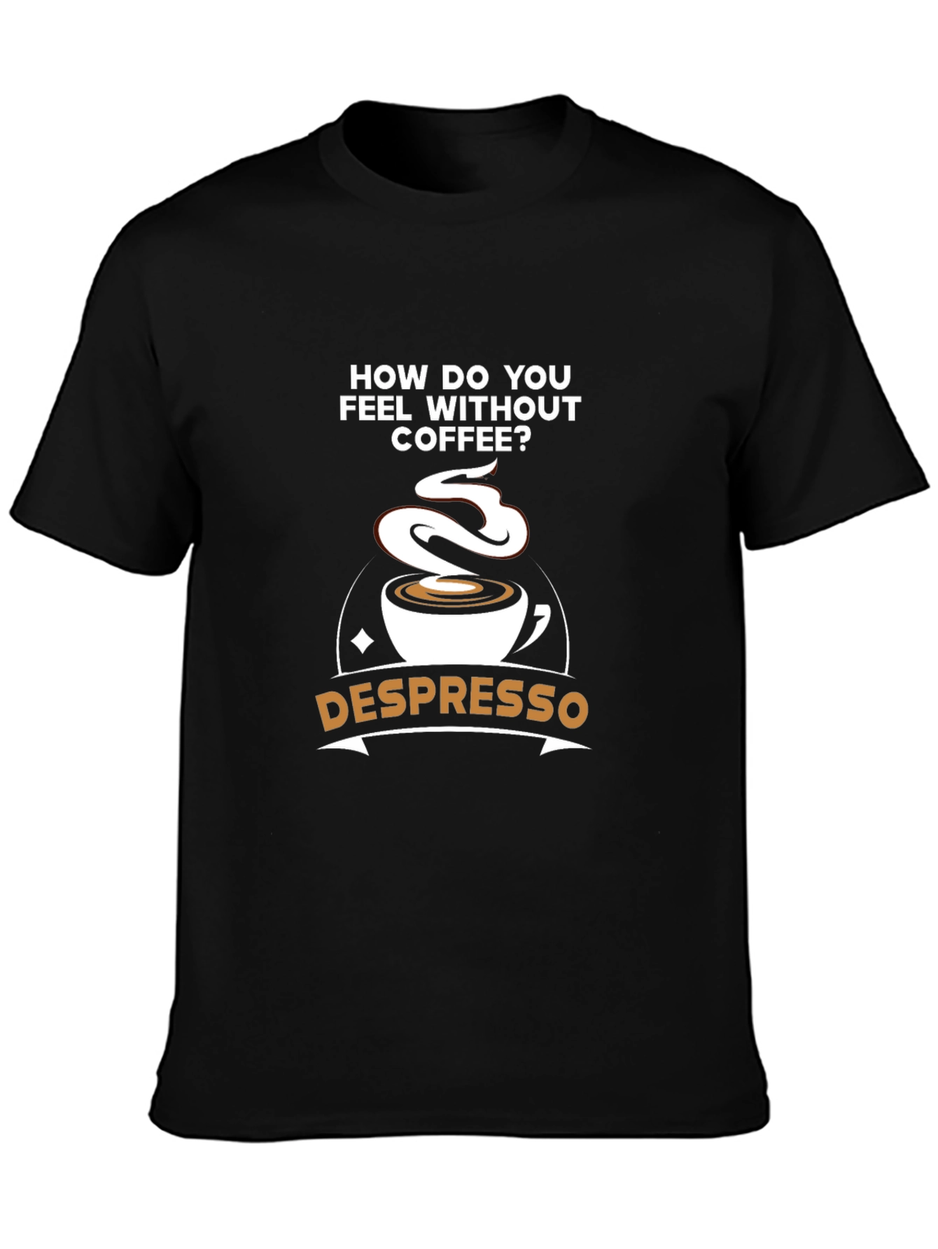 Despresso Coffee Humor Graphic Tee