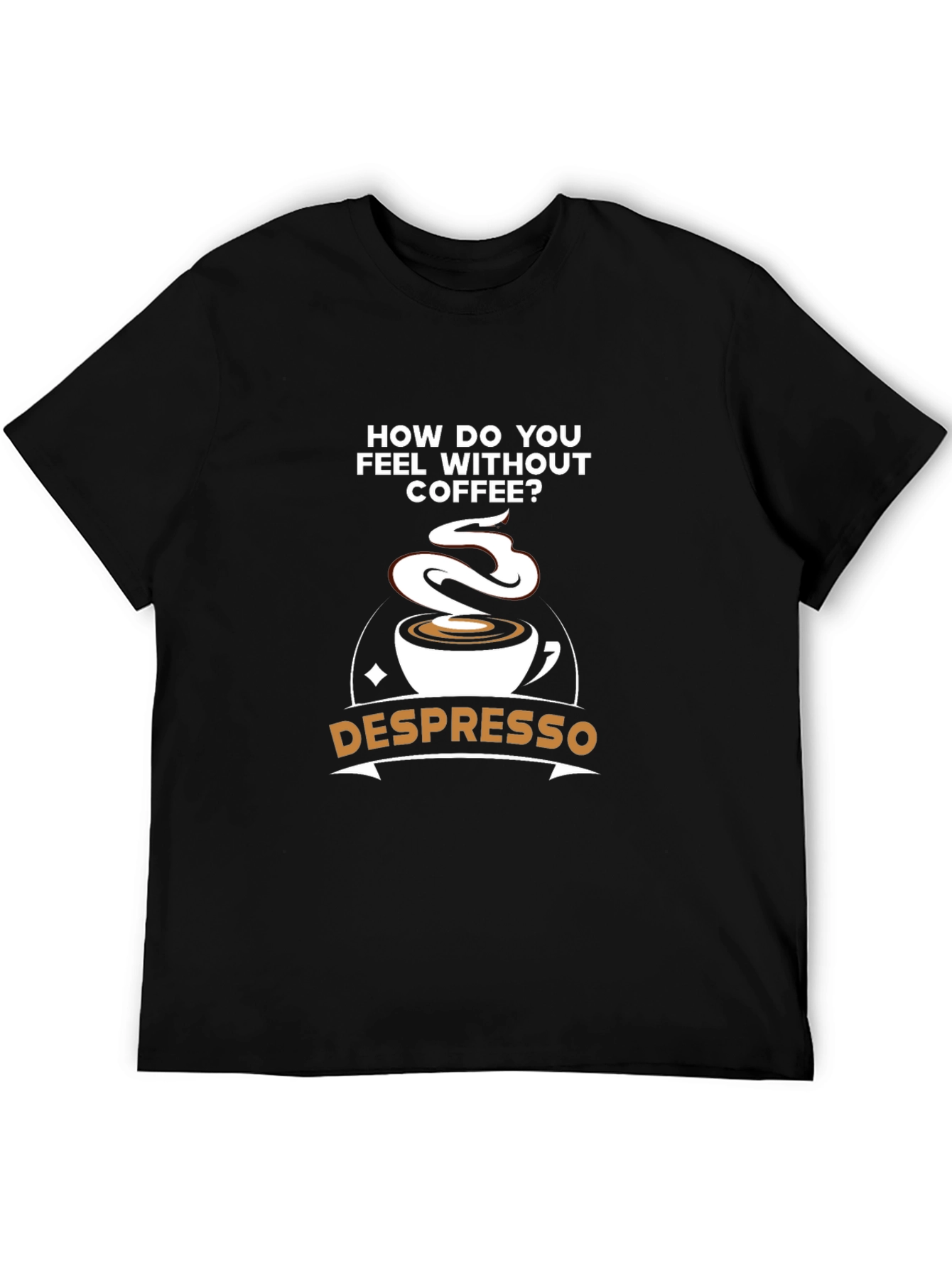 Despresso Coffee Humor Graphic Tee