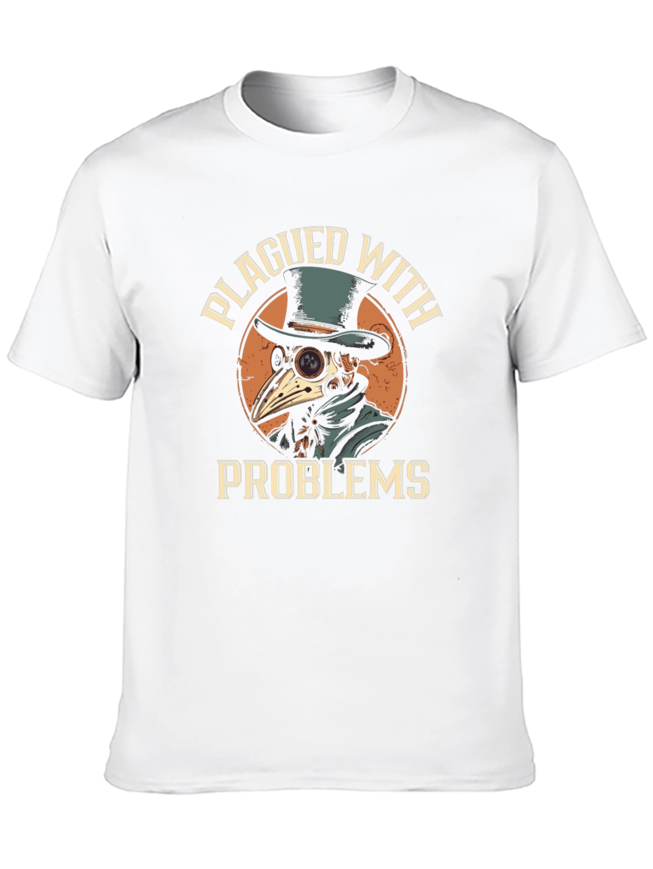 Plagued With Problems T-Shirt - Plague Doctor Design