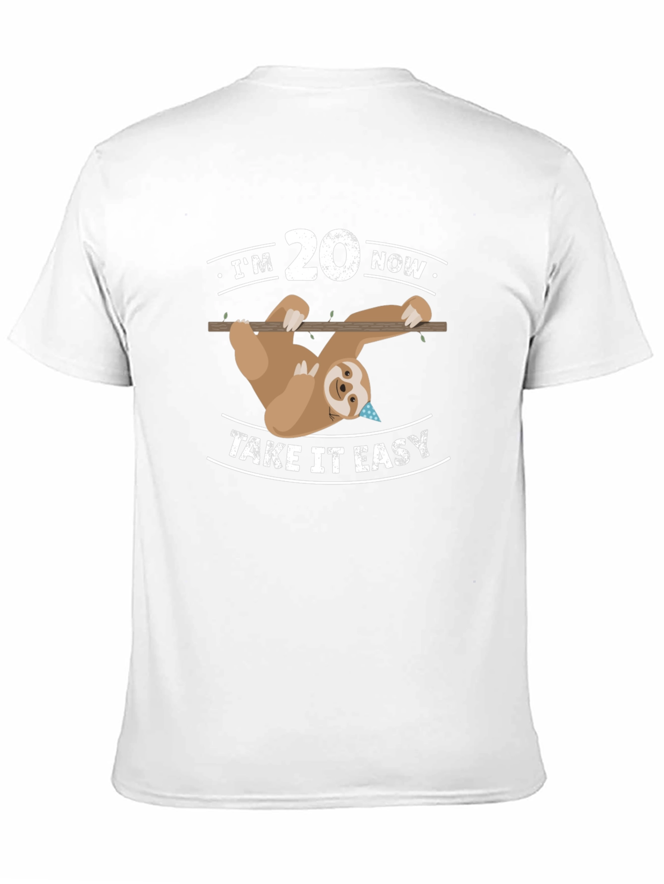 Im 20 Now Sloth T-Shirt - Take It Easy!