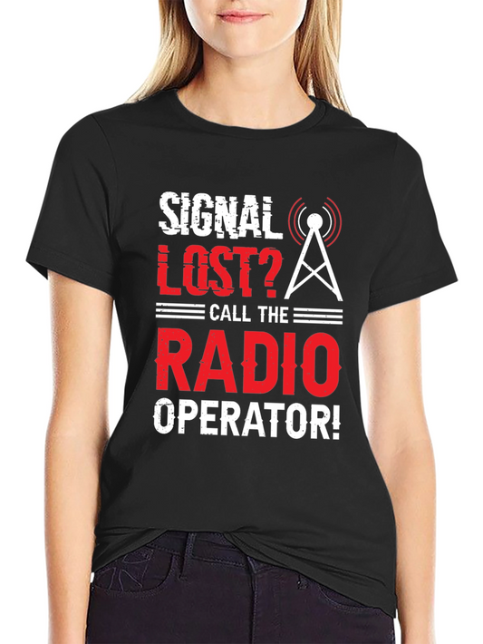 Signal Lost? Radio Operator T-Shirt