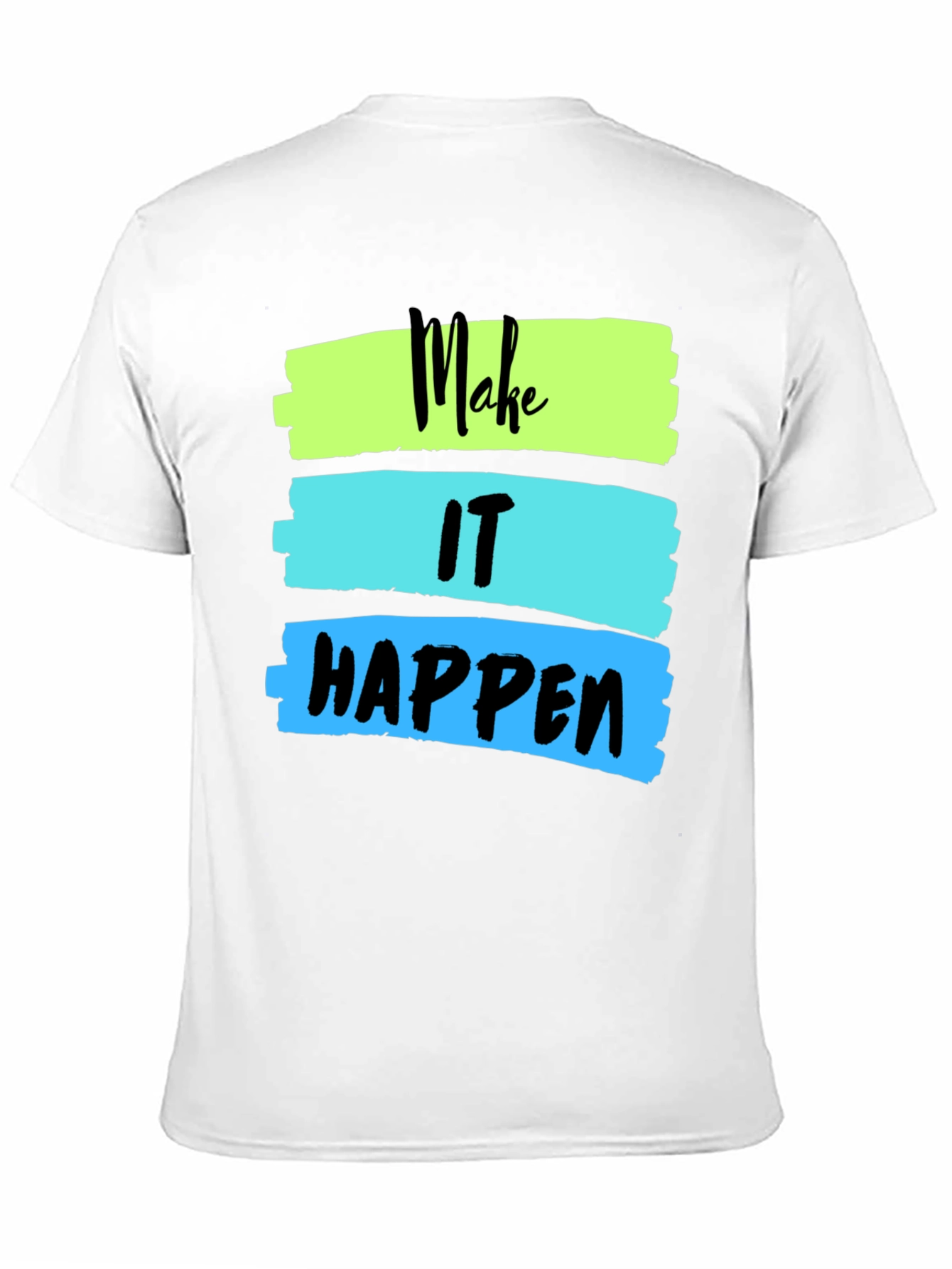 Make It Happen Graphic Tee - Inspiring Design