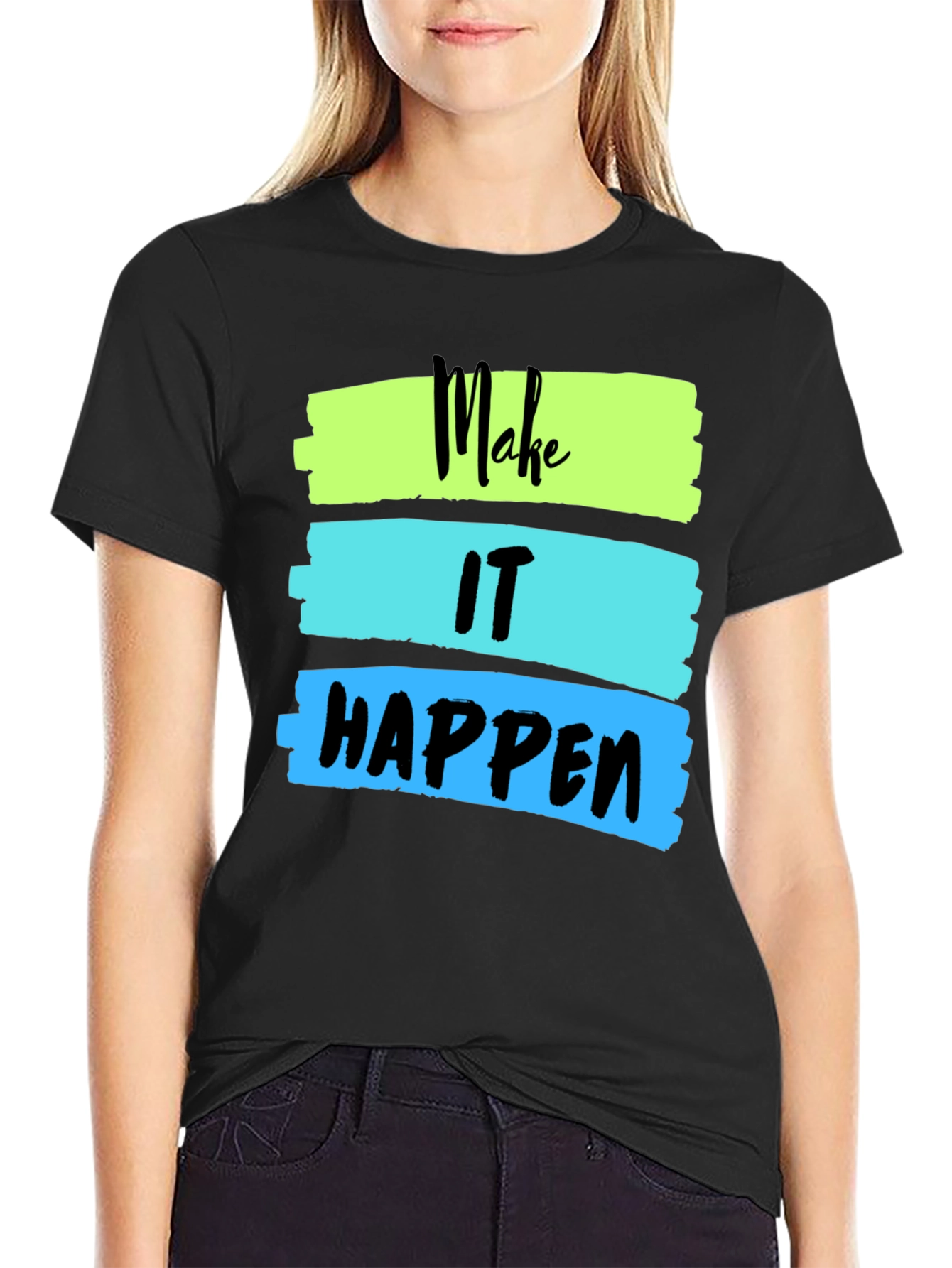 Make It Happen Graphic Tee - Inspiring Design