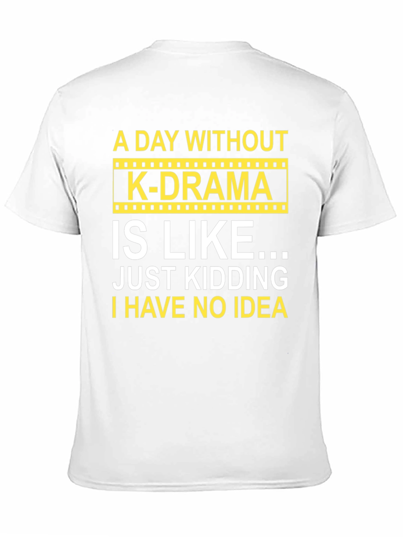 K-Drama Fan T-Shirt: A Day Without K-Drama