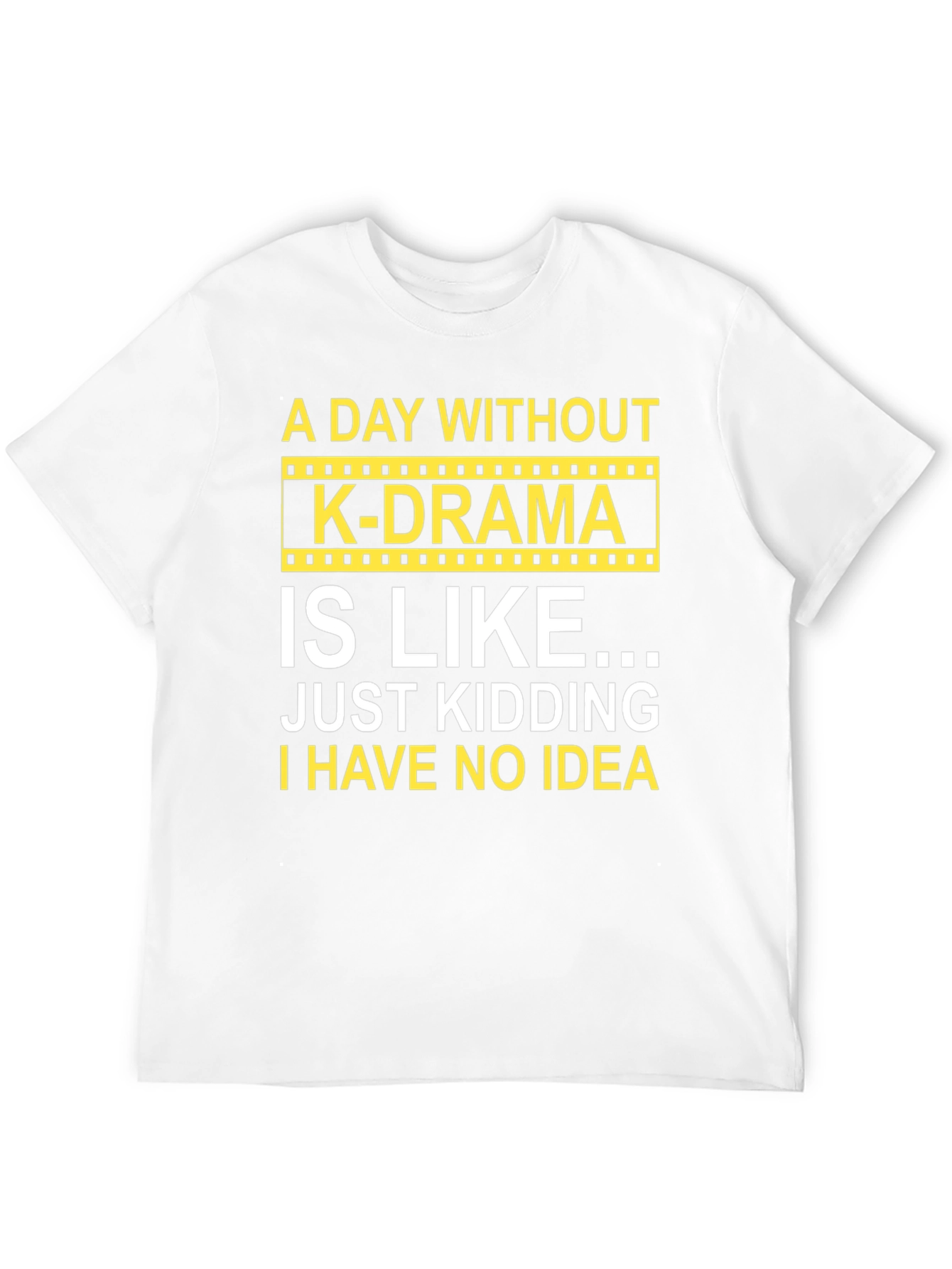 K-Drama Fan T-Shirt: A Day Without K-Drama