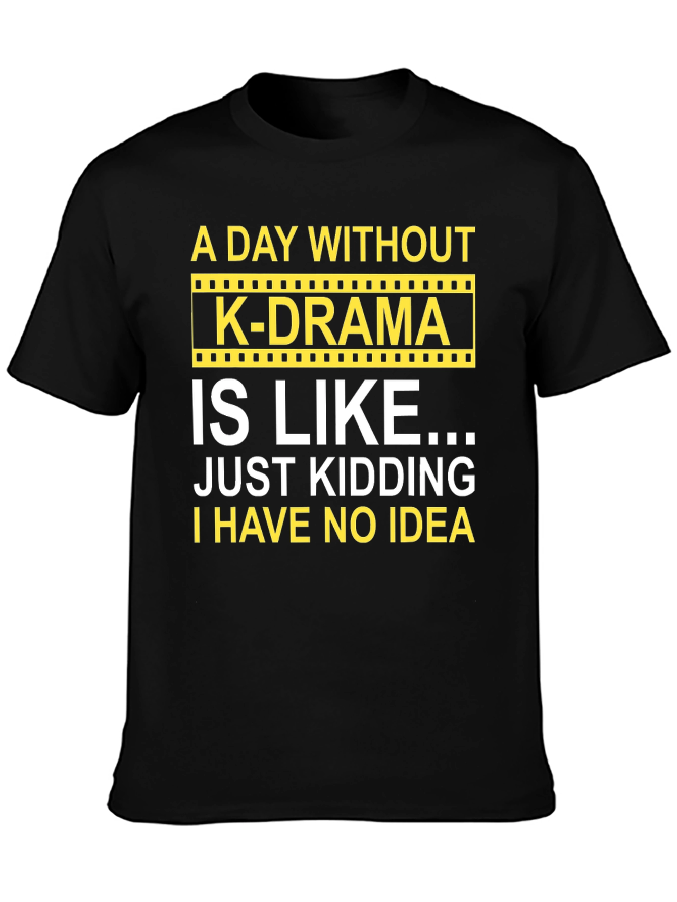 K-Drama Fan T-Shirt: A Day Without K-Drama