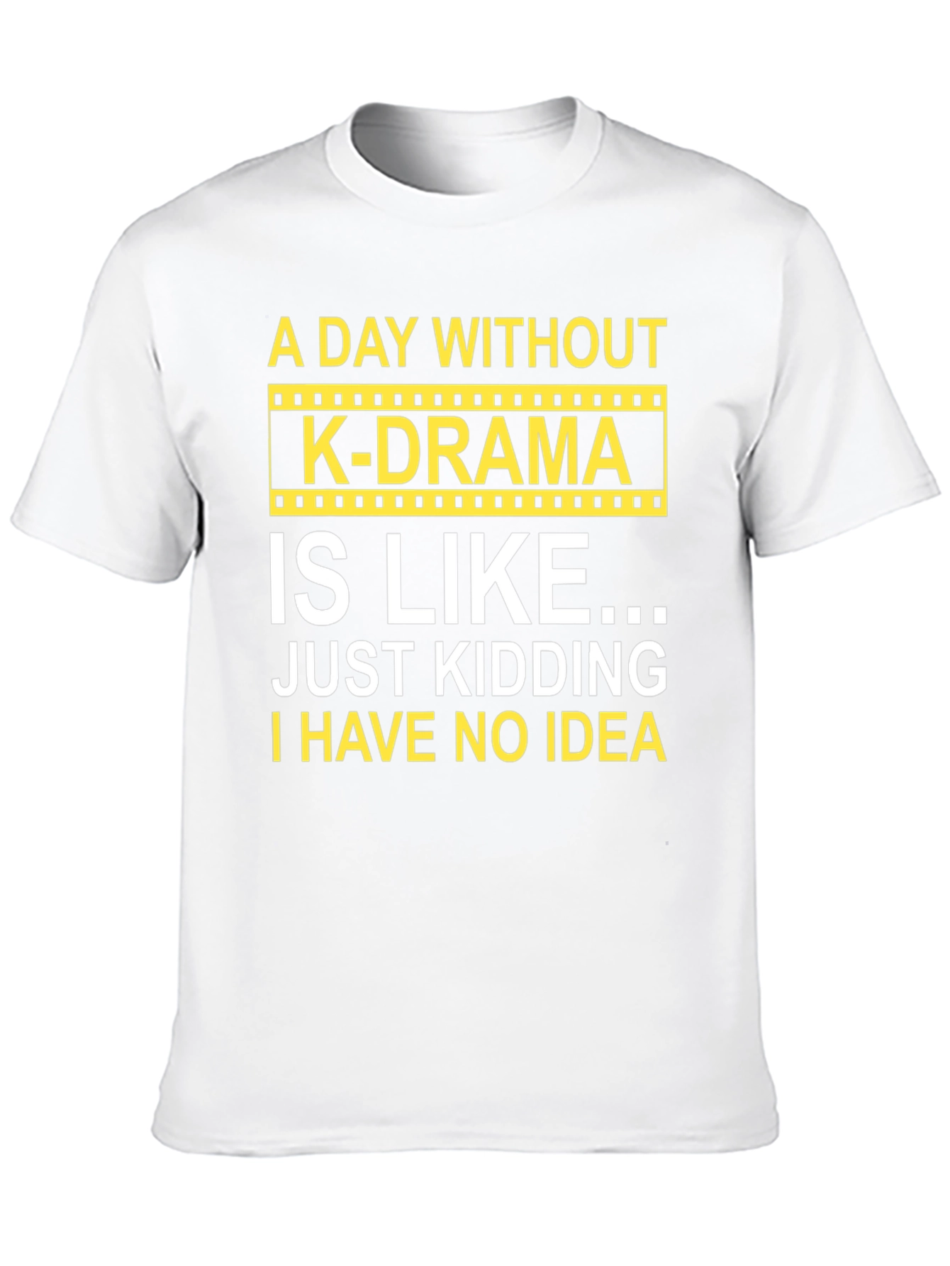 K-Drama Fan T-Shirt: A Day Without K-Drama