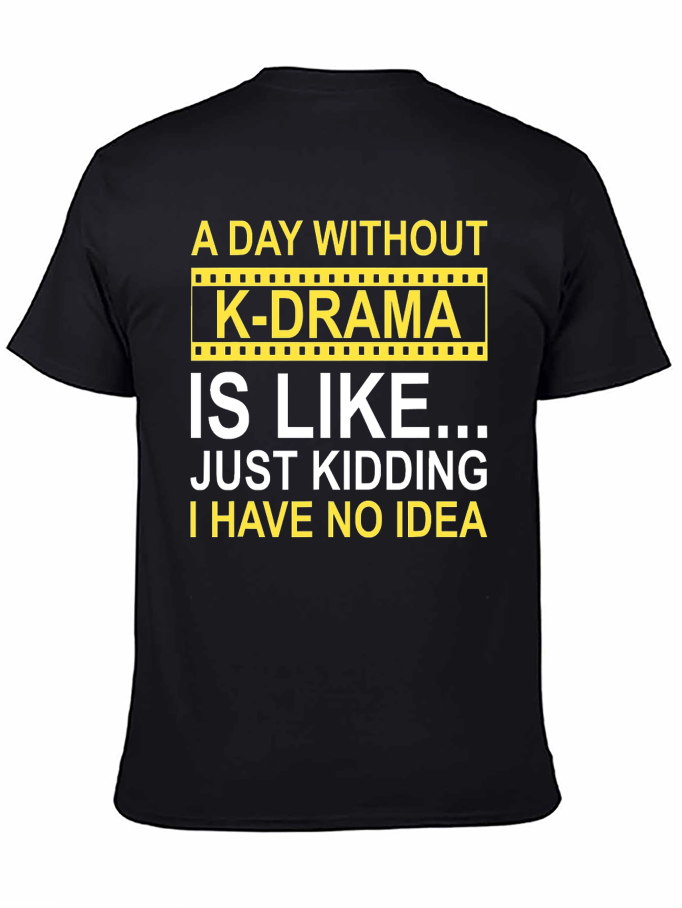 K-Drama Fan T-Shirt: A Day Without K-Drama