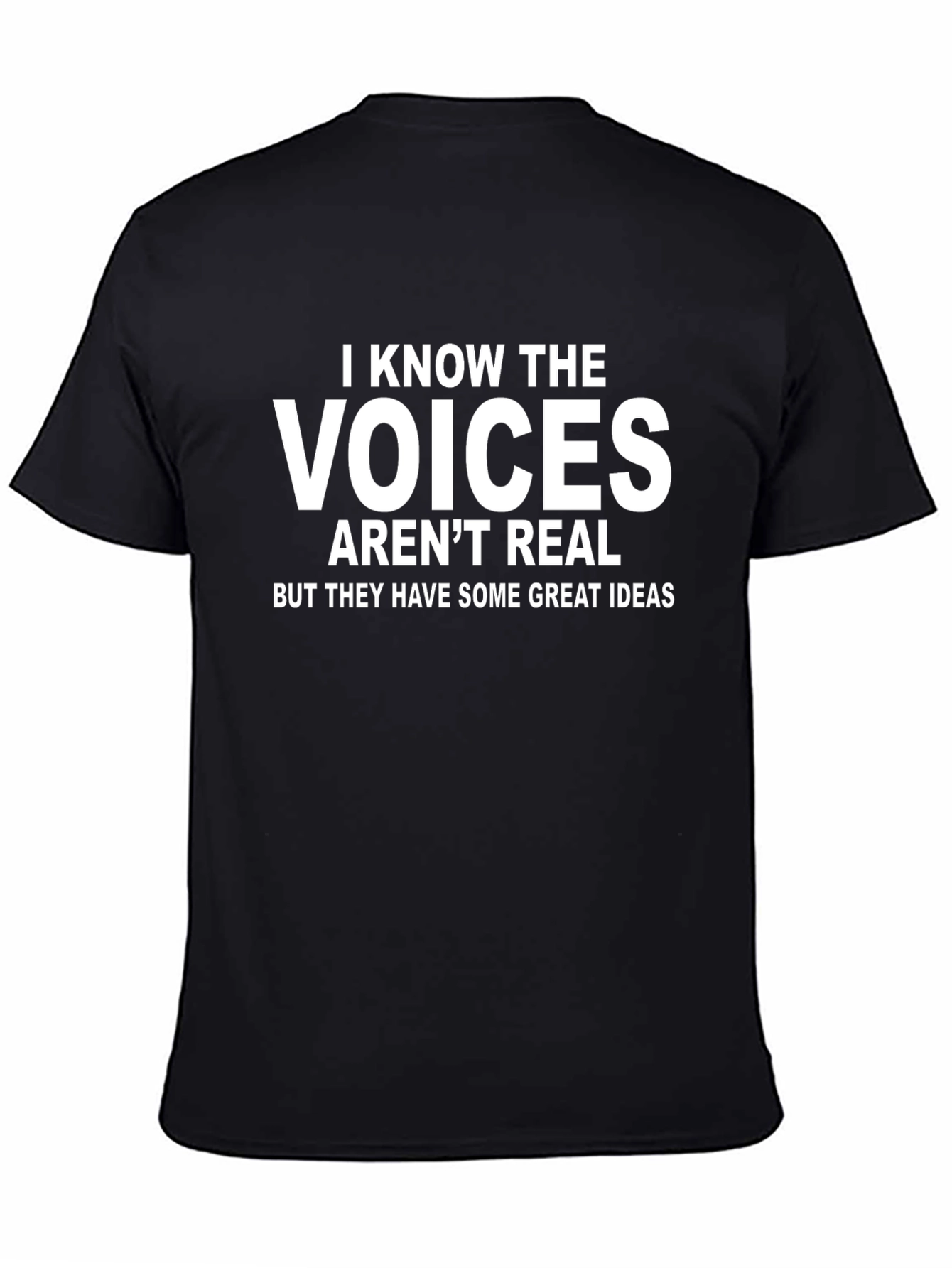 Funny Voices Arent Real Graphic T-Shirt