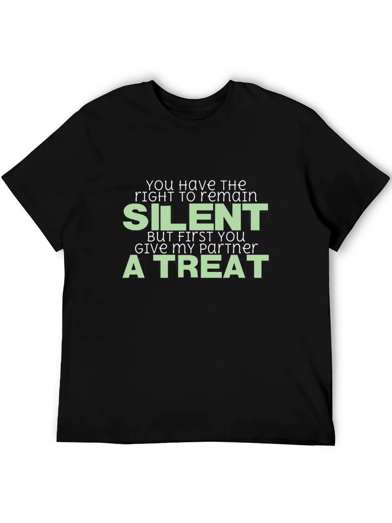 Funny Silent Treat Graphic Tee