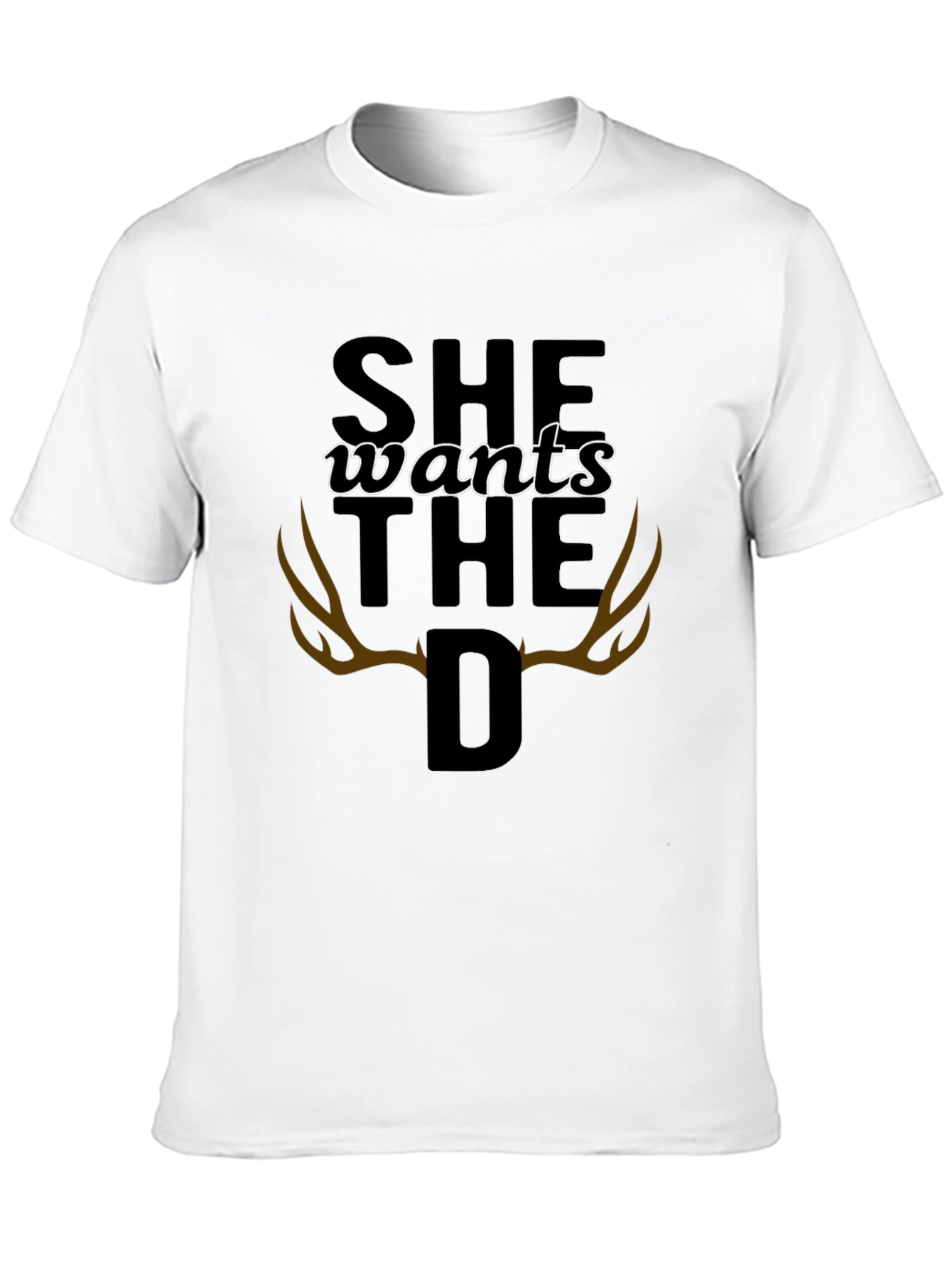 Funny Deer Hunting T-Shirt - She Wants The D