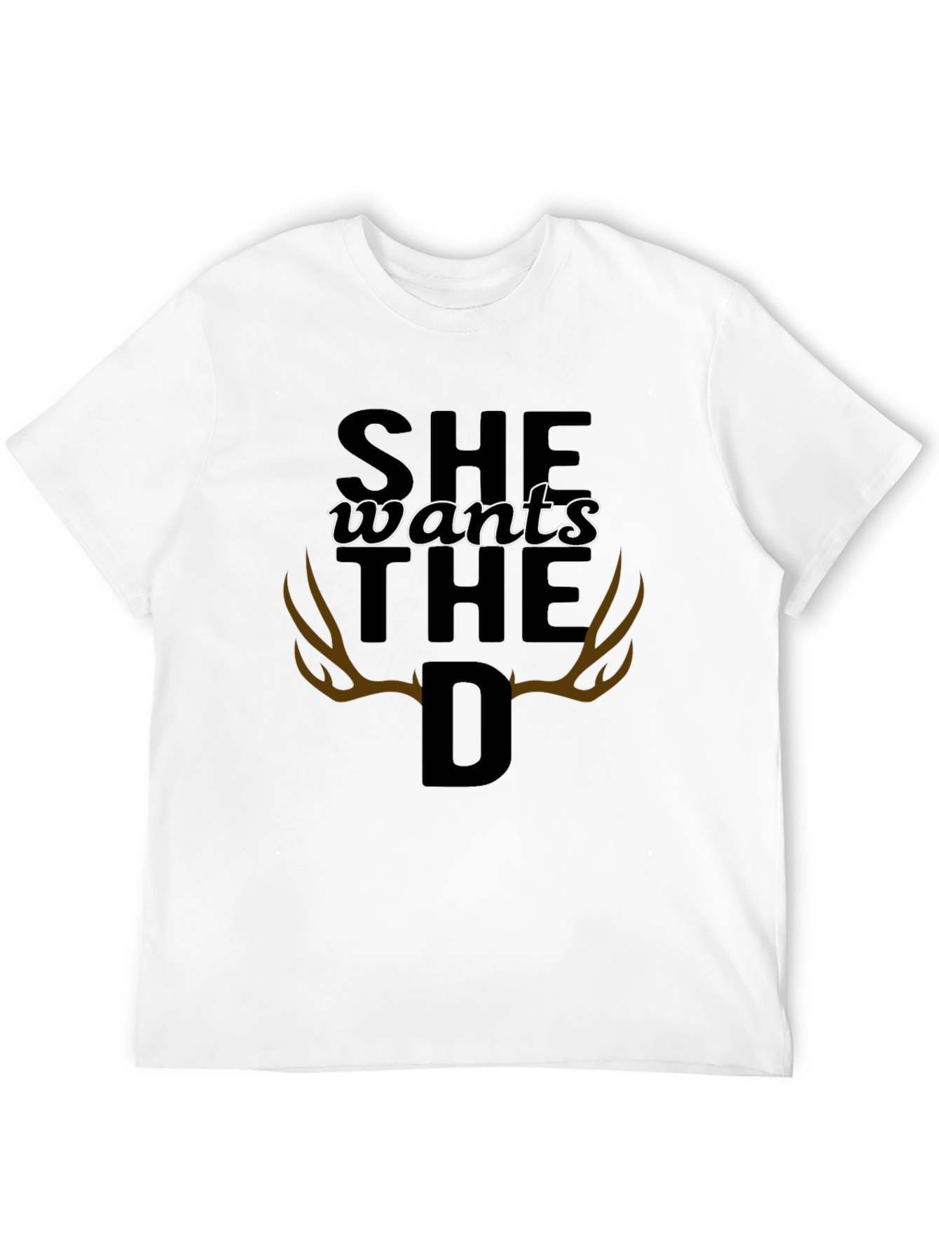Funny Deer Hunting T-Shirt - She Wants The D